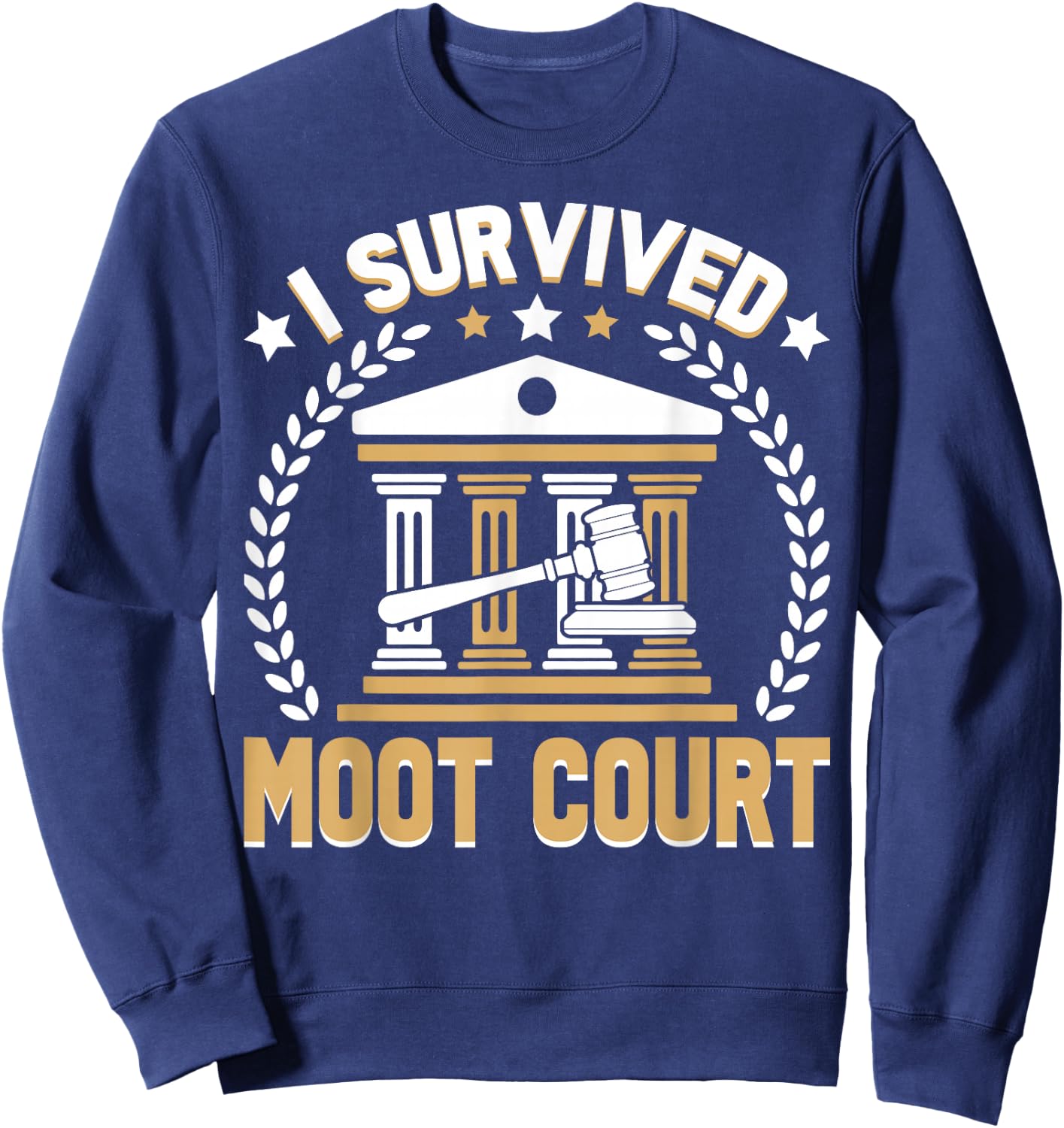 Law Student Law School Future Lawyer I Survived Moot Court Sweatshirt - Sweatshirt | Navy