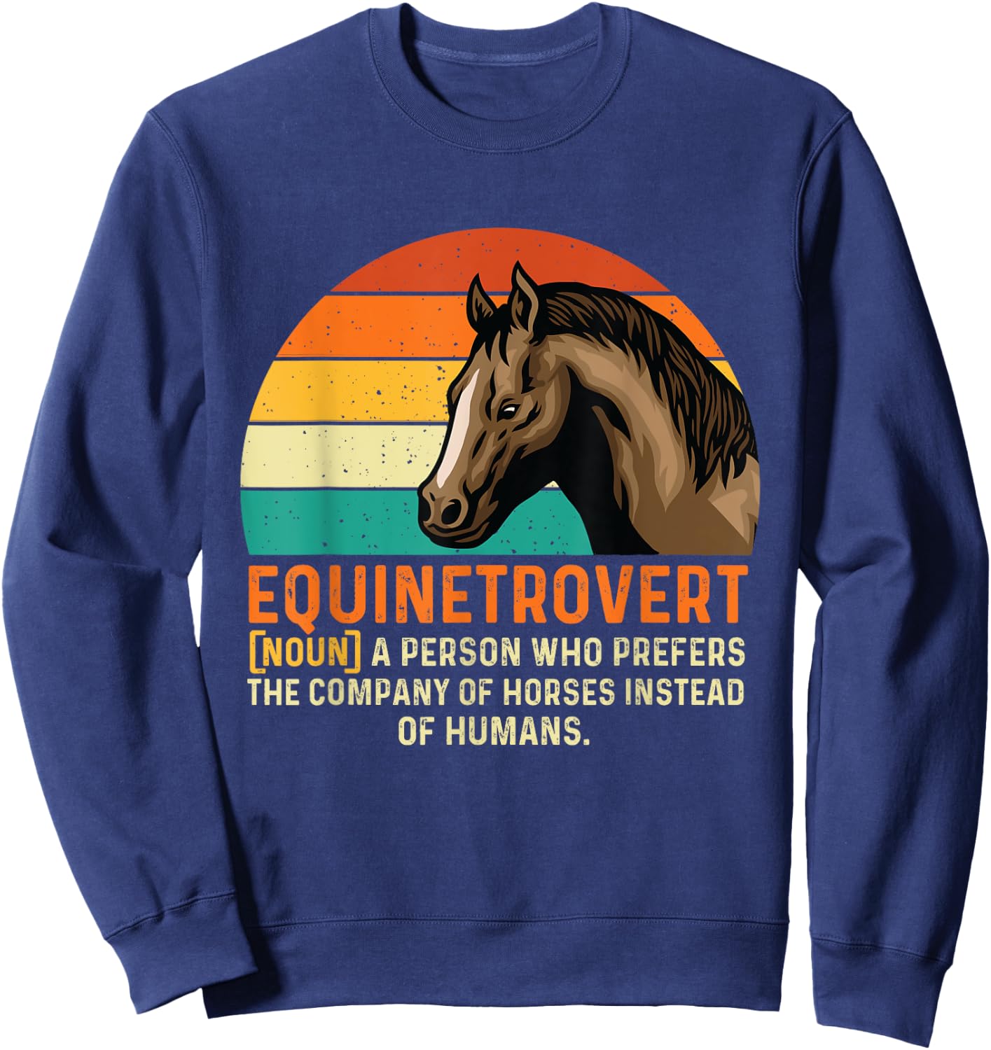 Equinetrovert - Horses Animal Horse Lover Horseback Riding Sweatshirt - Sweatshirt | Navy