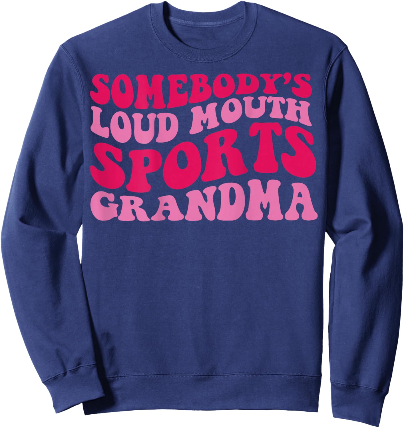 Somebody's loud mouth sports grandma Sweatshirt - Sweatshirt | Navy