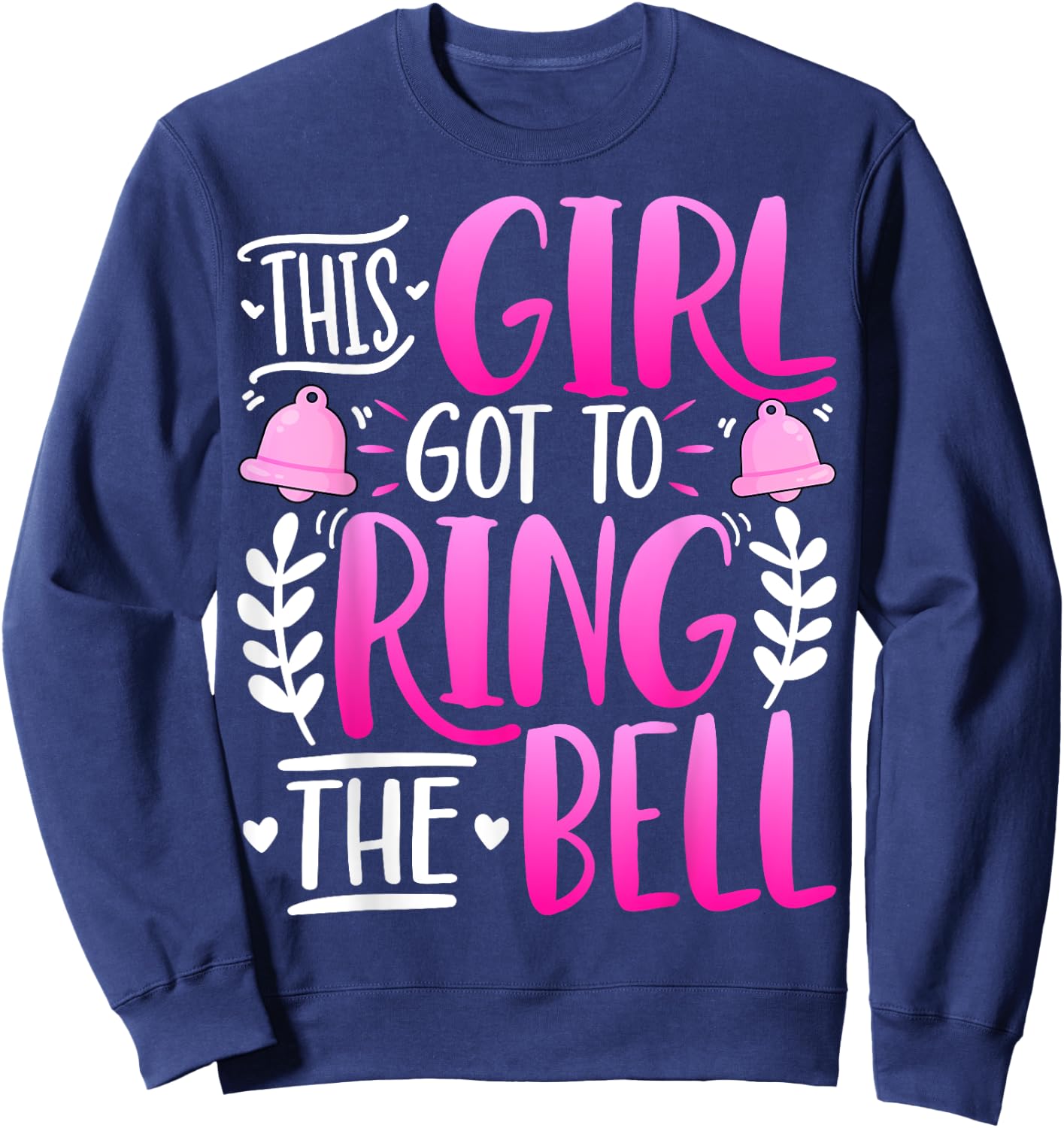 This Girl Got to Ring the Bell - Breast Cancer Awareness Sweatshirt - Sweatshirt | Navy