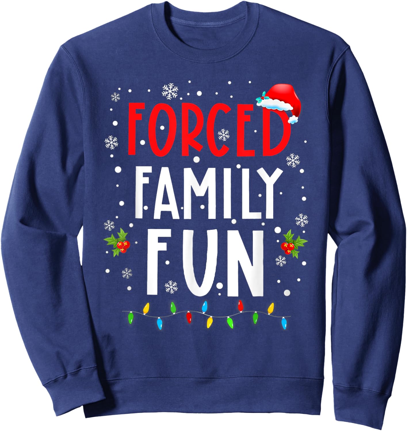 Forced Family Fun Winter Holidays Funny Christmas Adult Kids Sweatshirt - Sweatshirt | Navy