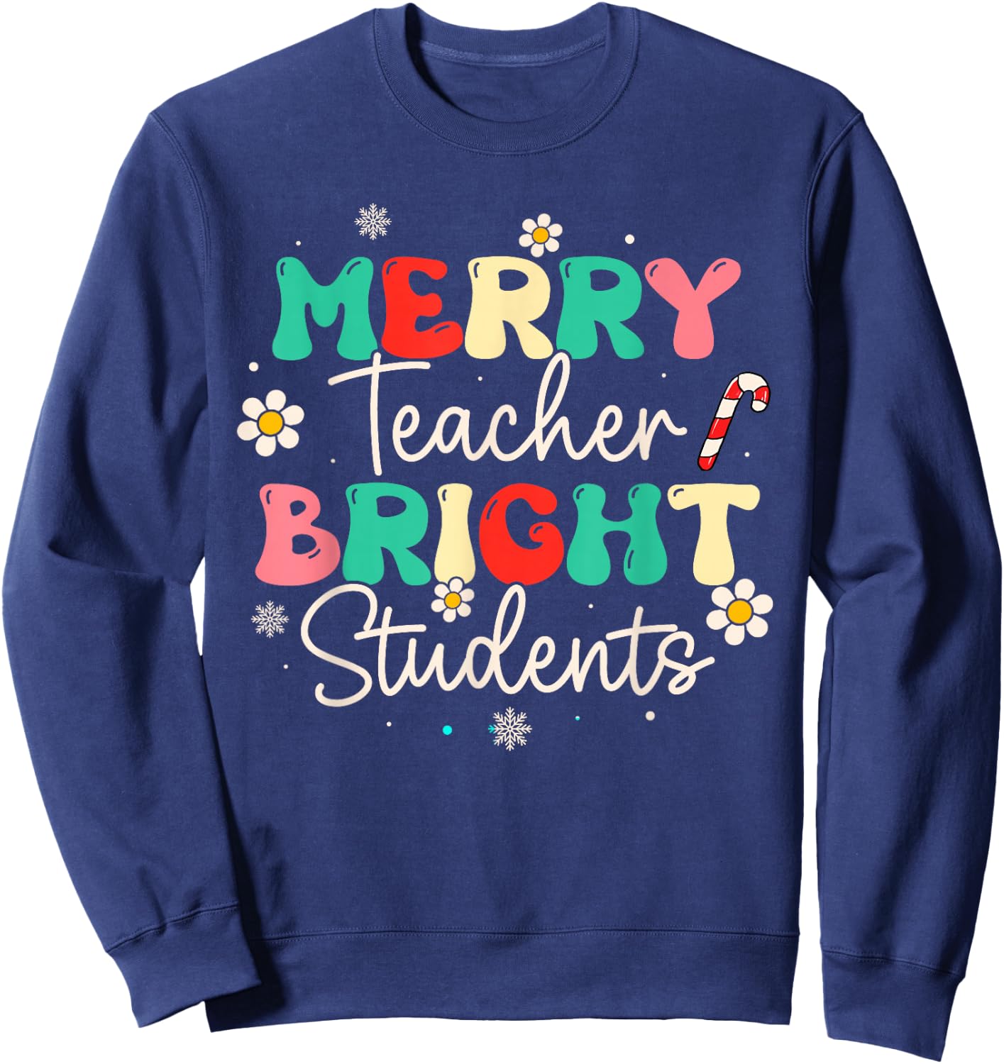 Groovy Merry Teacher Bright Students Funny Christmas Teacher Sweatshirt - Sweatshirt | Navy