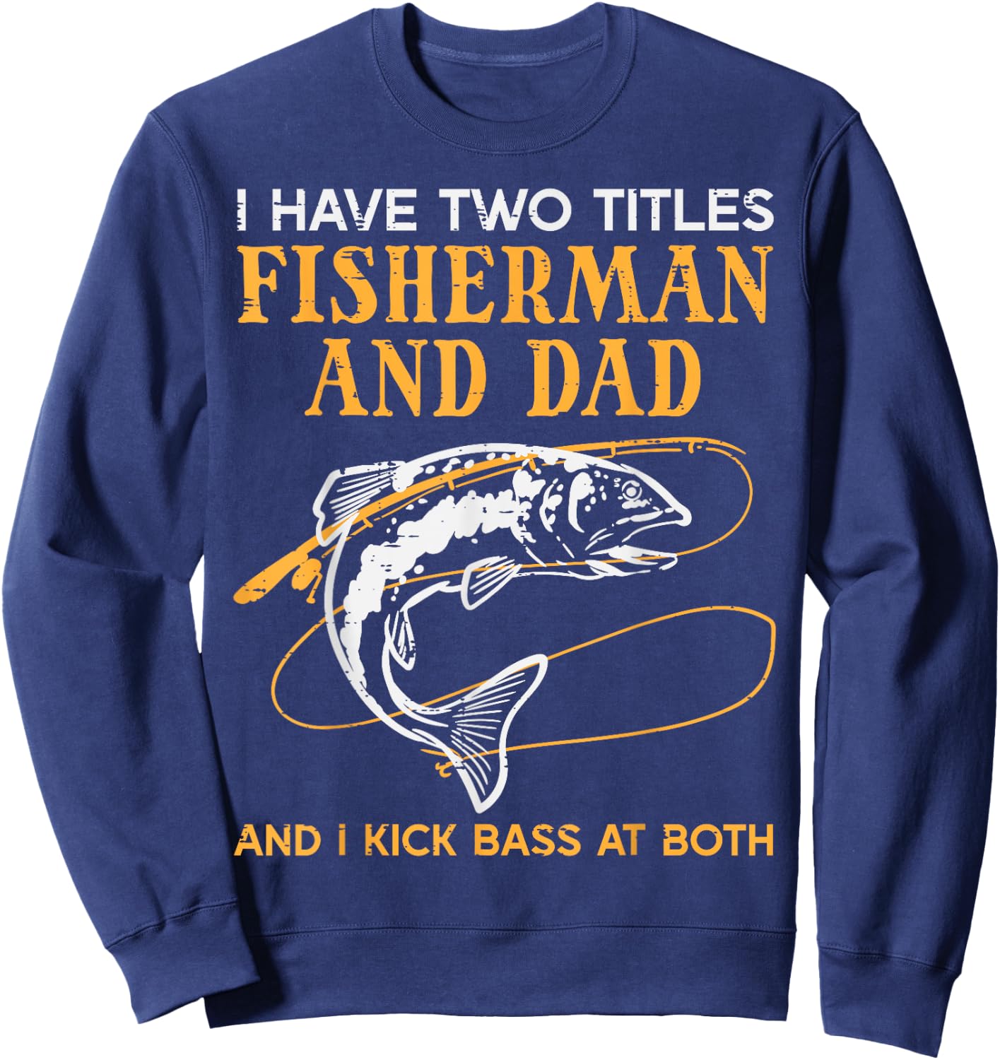 2 Titles Fisherman Dad Bass Fishing Fathers Day Daddy Men Sweatshirt - Sweatshirt | Navy