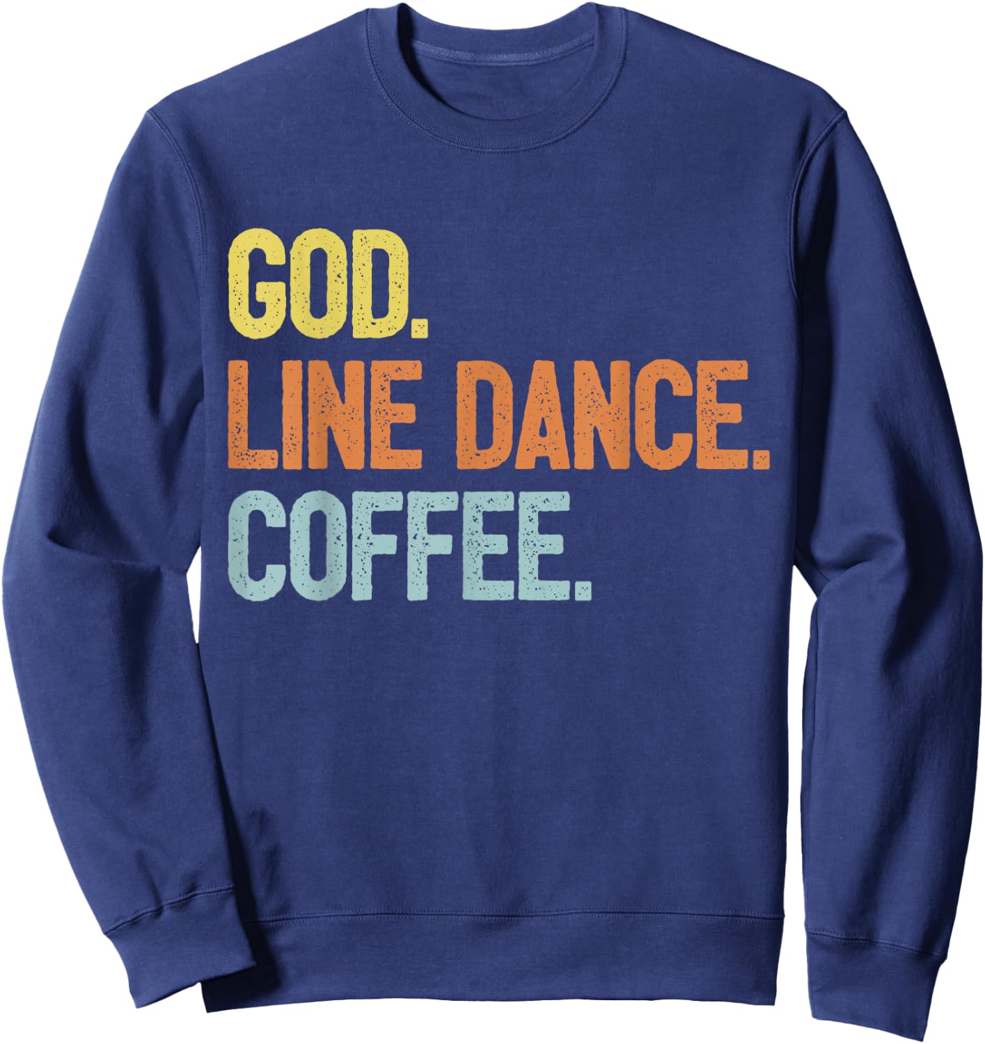 Line Dancer Saying Line Dance Sweatshirt - Sweatshirt | Navy