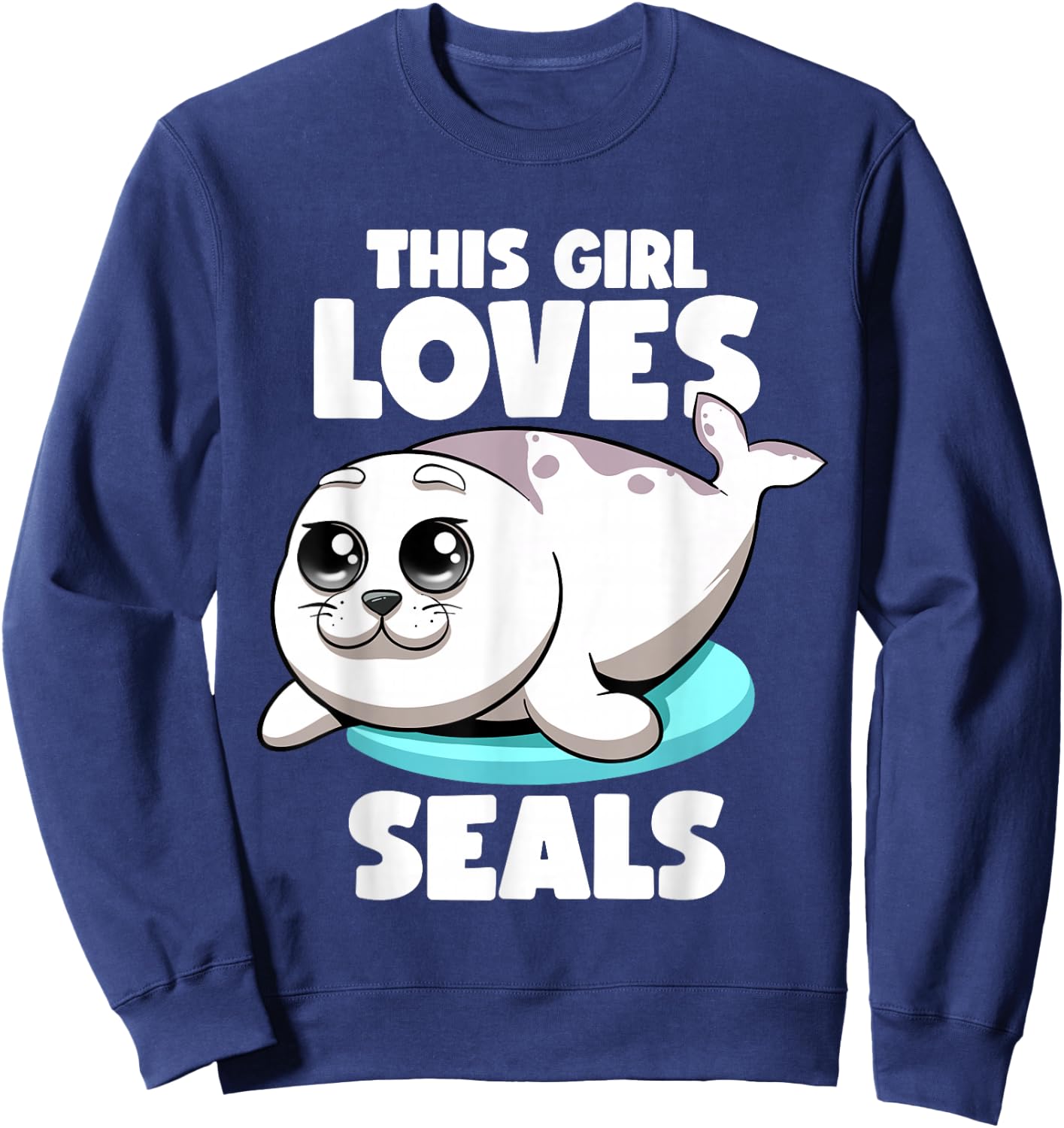 This Girl Loves Seals Fat Chubby Seal Lover Seals Sea Lion Sweatshirt - Sweatshirt | Navy