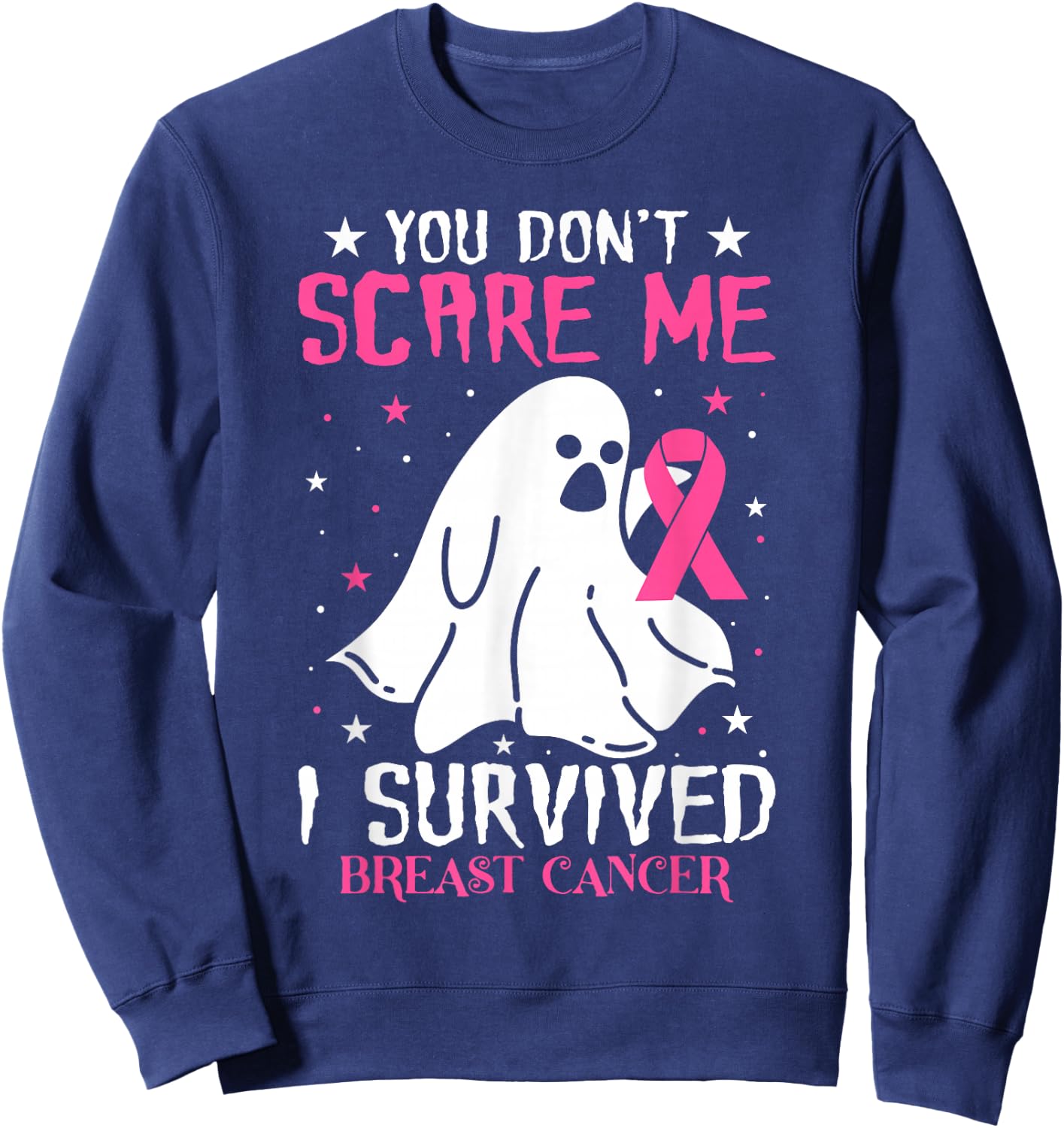 You don´t scare me I survived breast cancer Sweatshirt - Sweatshirt | Navy