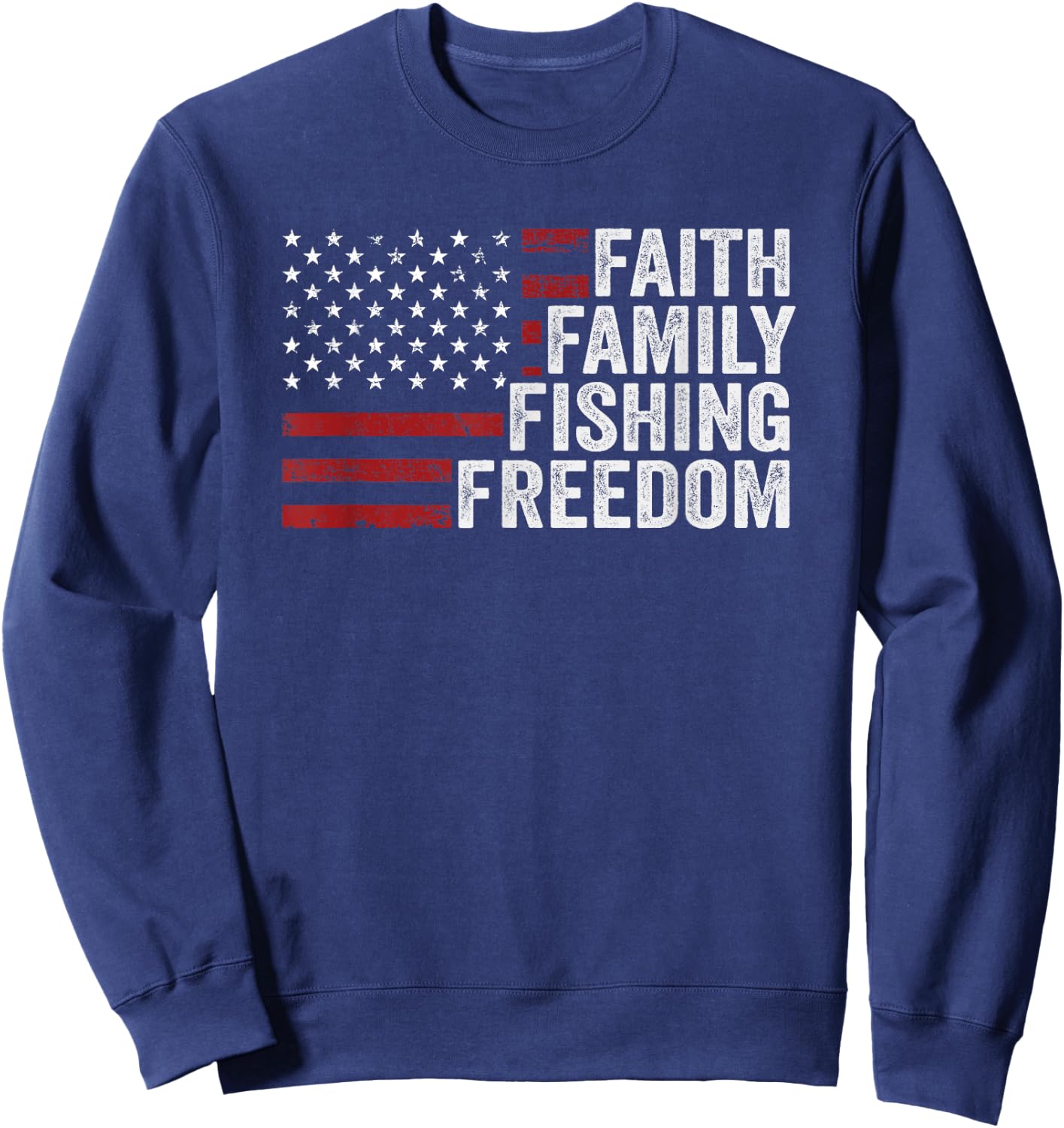 Faith Family Fishing Freedom - USA Flag Funny Bass Fisherman Sweatshirt - Sweatshirt | Navy