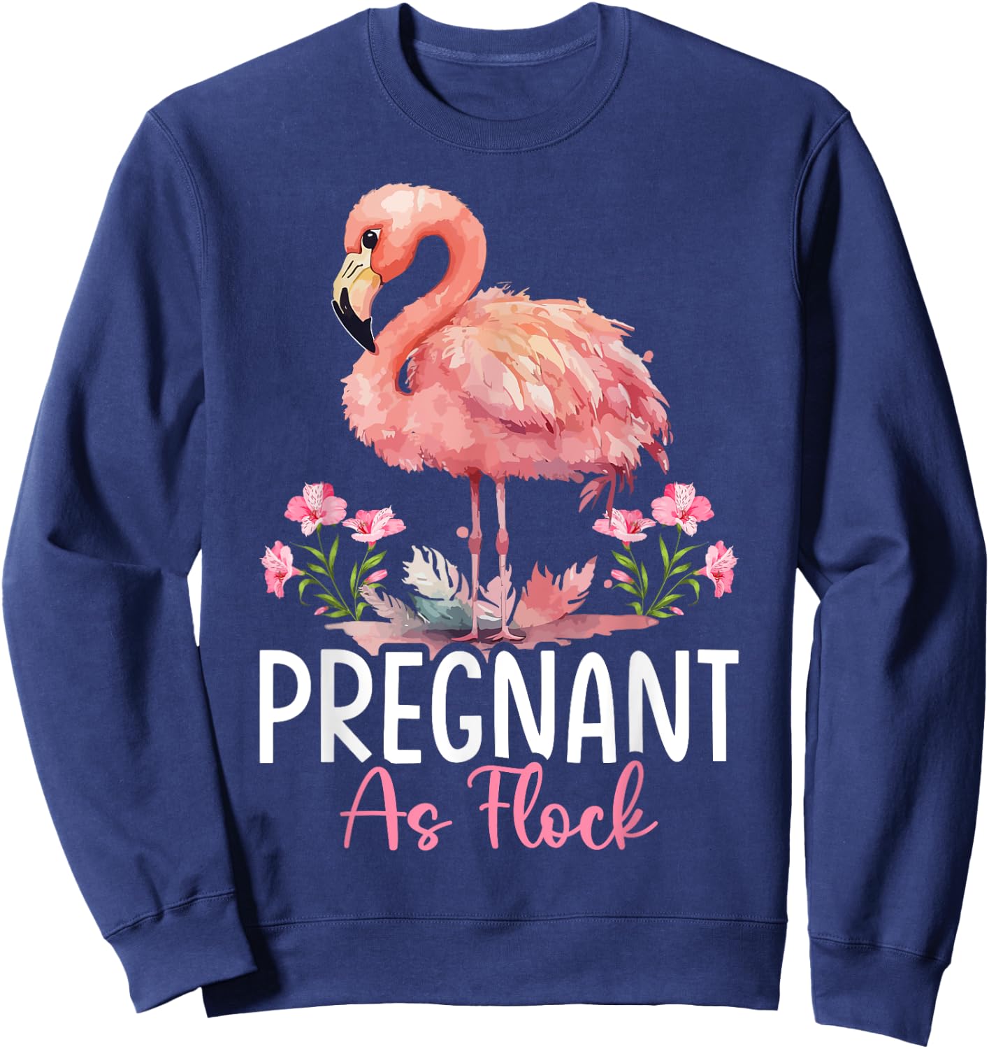 Flamingo Pregnant Flock Pregnant As Flock Sweatshirt - Sweatshirt | Navy
