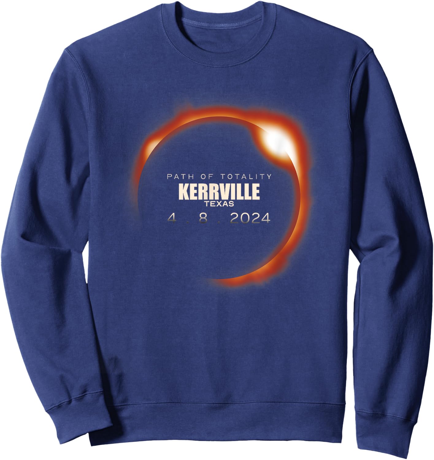 Total Solar Eclipse 2024 Kerrville Texas April 8 2024 Sweatshirt - Sweatshirt | Navy