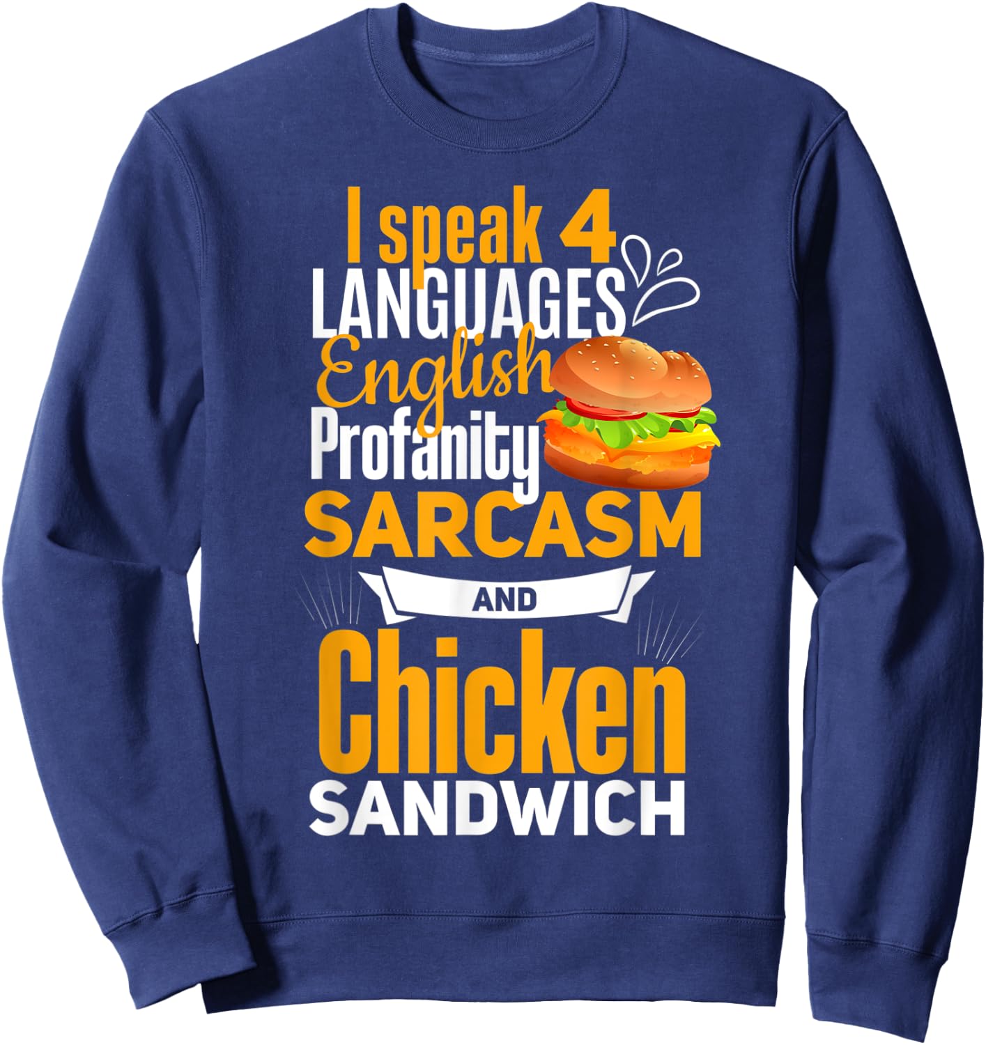 Chicken Sandwich Shirt Joke Chicken Burger Lover Sweatshirt - Sweatshirt | Navy