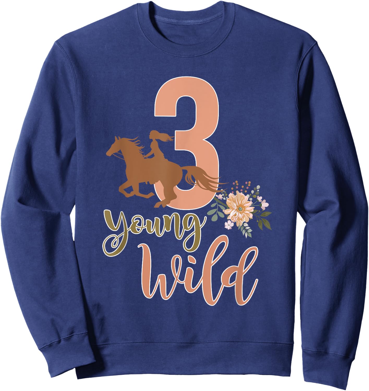 Young Wild & Three Horse Lovers 3rd Birthday Girl 3 Year Old Sweatshirt - Sweatshirt | Navy