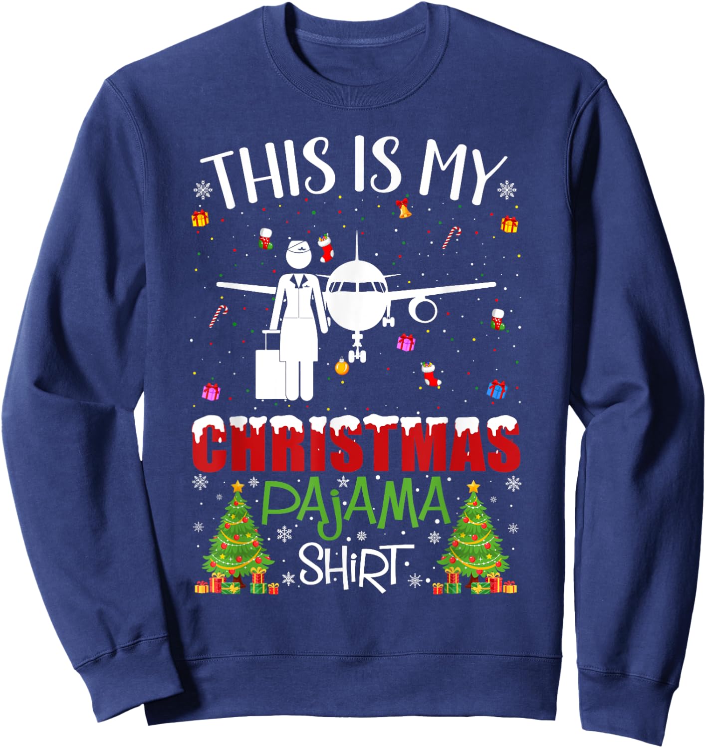 This is My Christmas Pajama Flight Attendant Ugly Sweater Sweatshirt - Sweatshirt | Navy