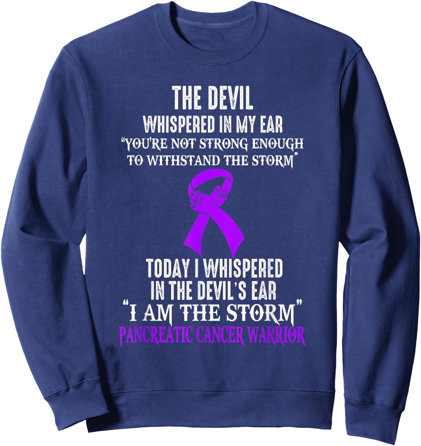 I Am The Storm Pancreatic Cancer Awareness Warrior Sweatshirt - Sweatshirt | Navy