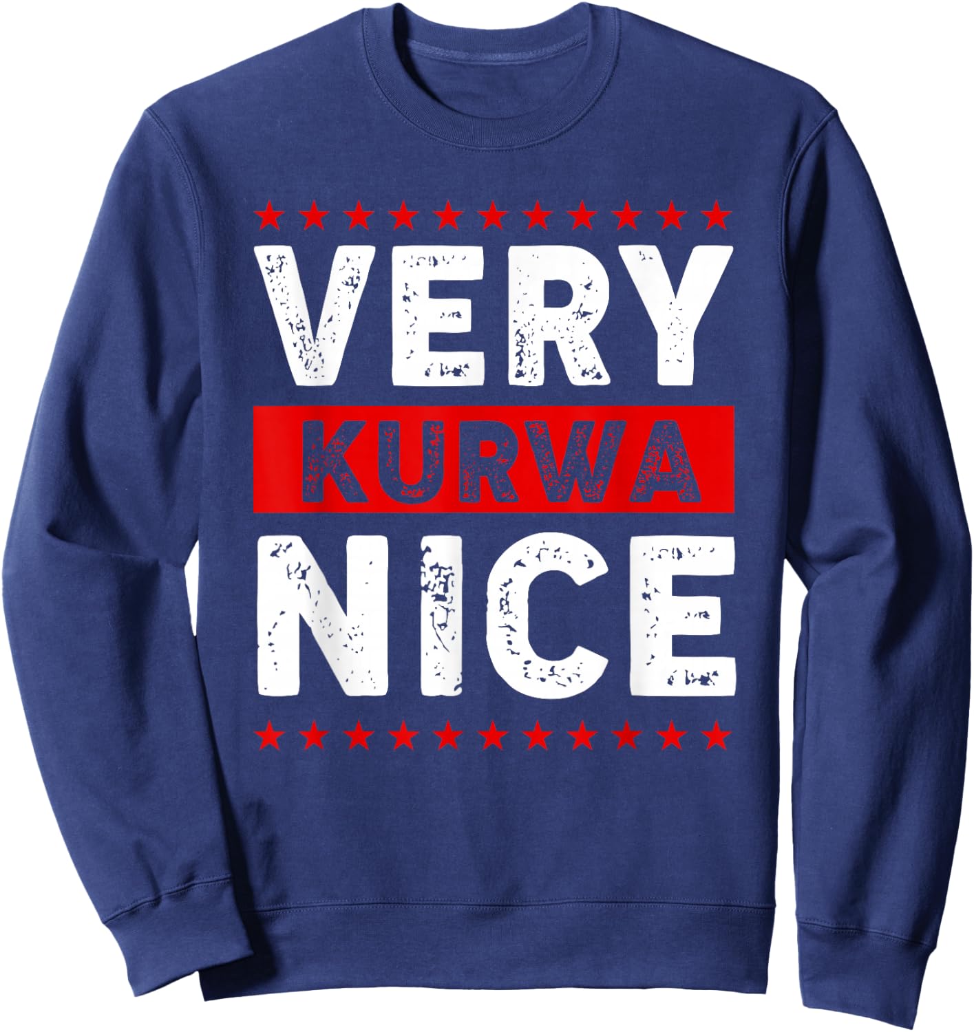 Funny Very Kurwa Nice Polish English Sarcasm Quote Men Women Sweatshirt - Sweatshirt | Navy