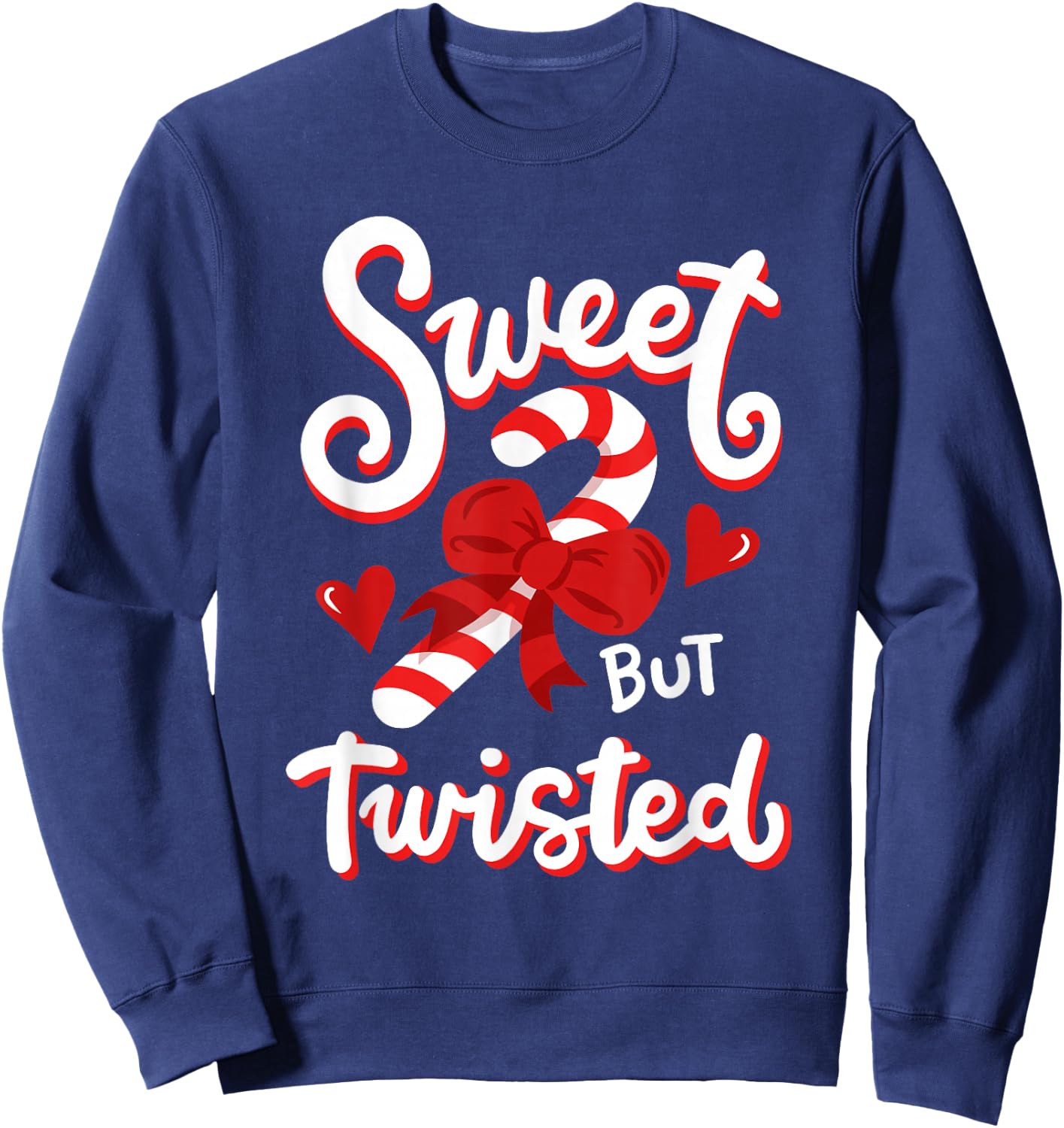 Sweet But Twisted Funny Christmas Candy Cane Xmas Holiday Sweatshirt - Sweatshirt | Navy