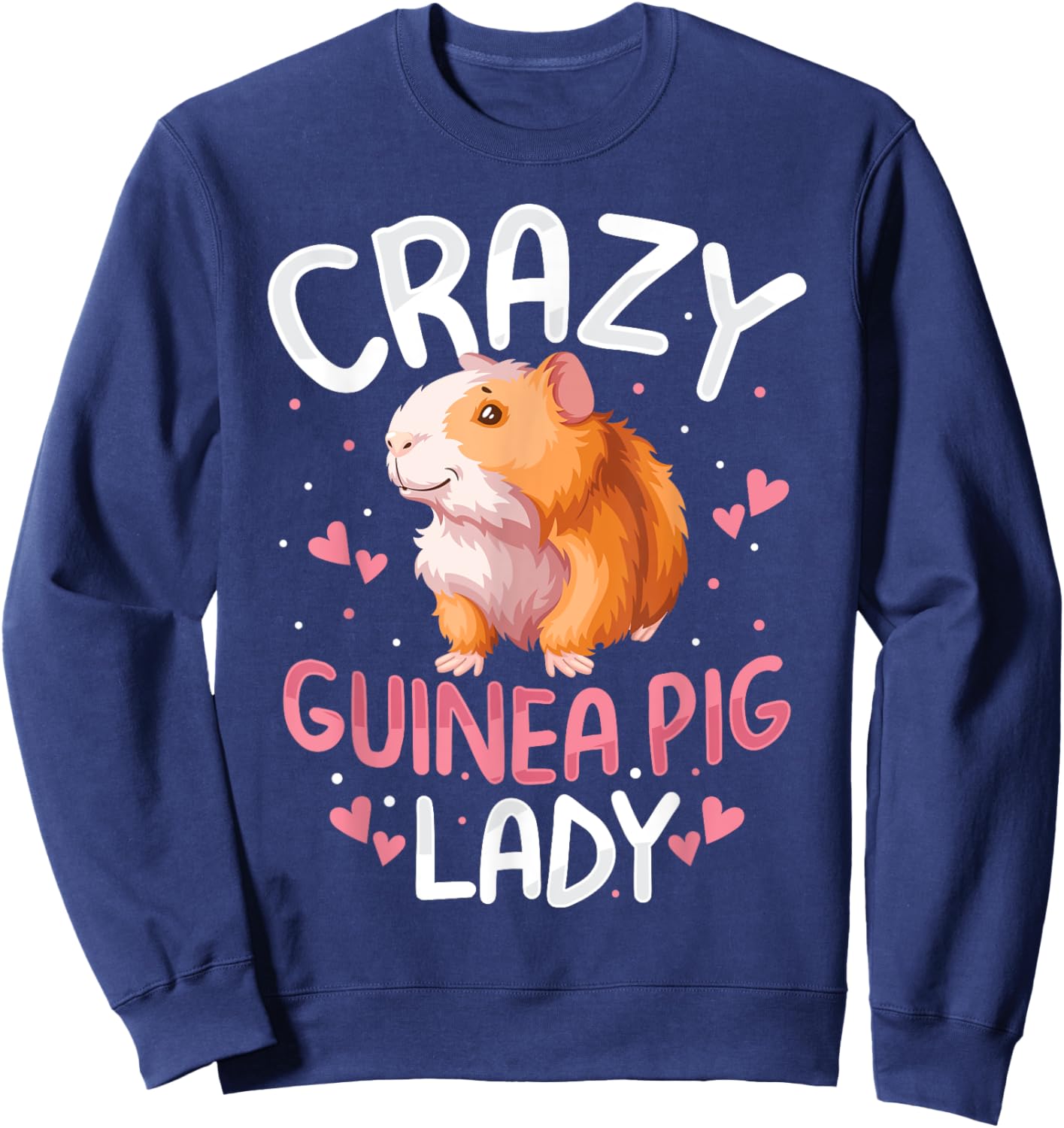 Crazy Guinea Pig Lady Women Girl Kid Funny Guinea Pig Lover Sweatshirt - Sweatshirt | Navy