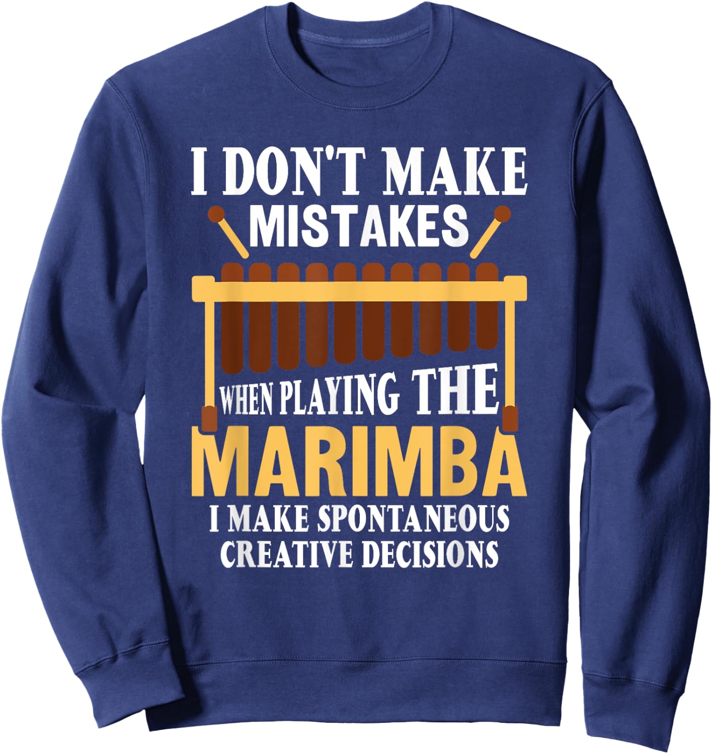 Ich mache keine Fehler Musiker Marimba Player Sweatshirt - Sweatshirt | Navy