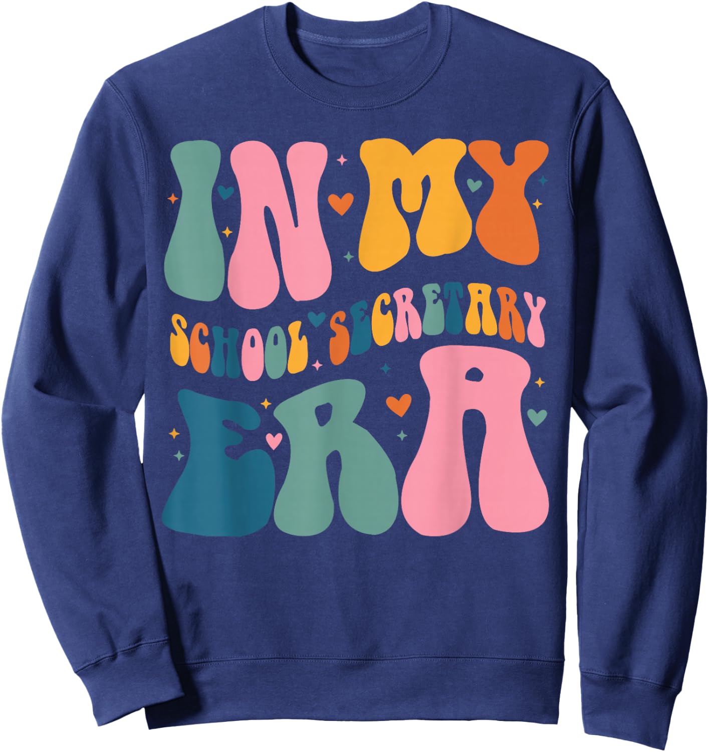 In My School Secretary Era Funny Groovy Color Sweatshirt - Sweatshirt | Navy
