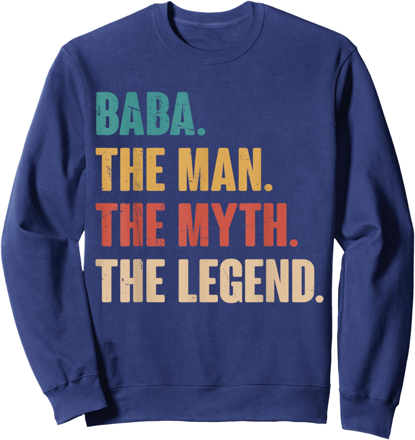 Baba The Man The Myth The Legend Retro Gift Baba Sweatshirt - Sweatshirt | Navy