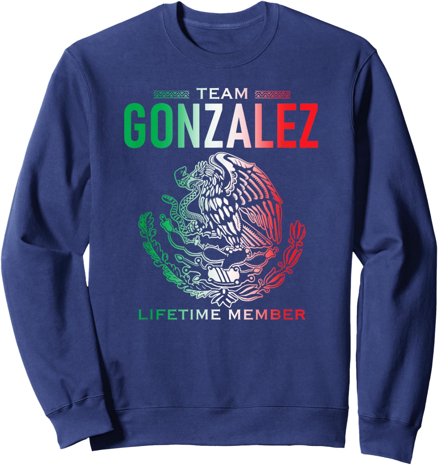 Team Gonzalez Lifetime Member Family Reunion Sweatshirt - Sweatshirt | Navy