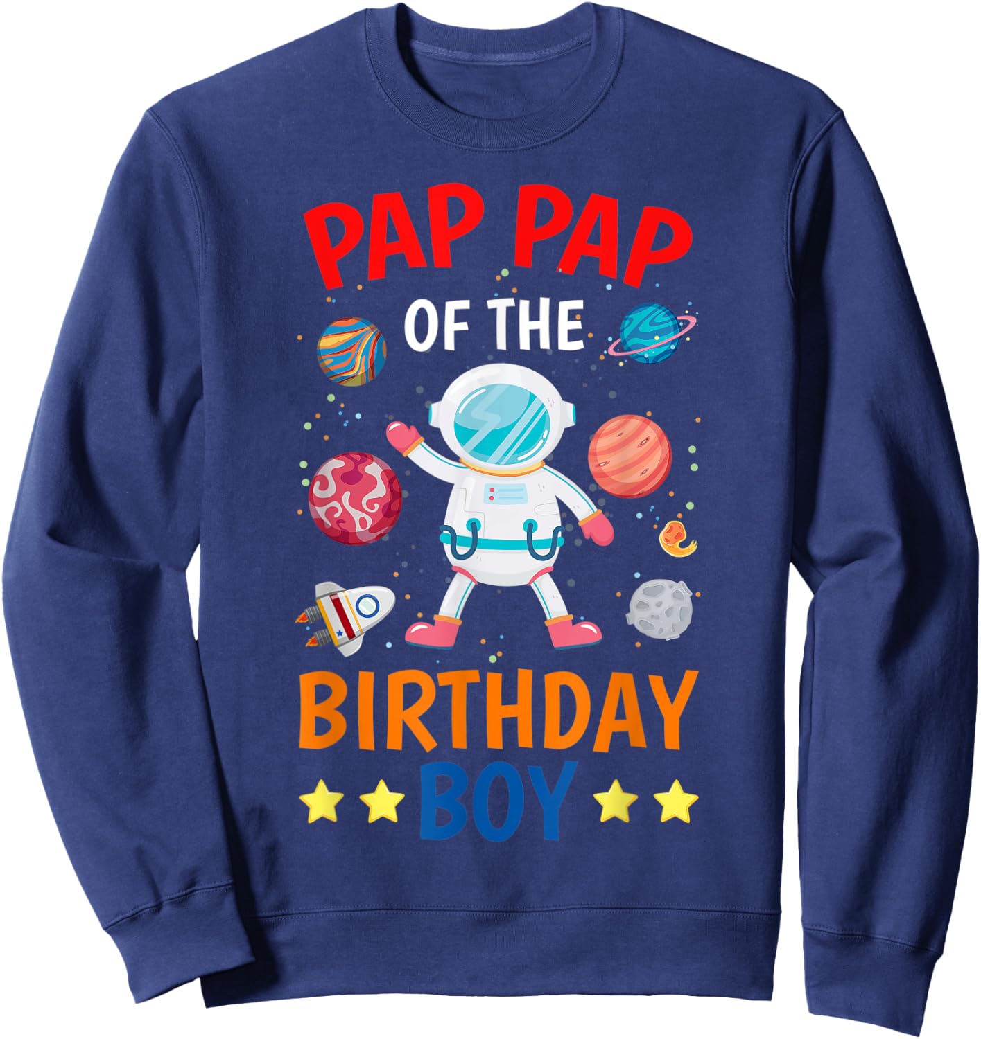 Pap Pap Of The Birthday Boy Space Planet Theme Bday Party Sweatshirt - Sweatshirt | Navy