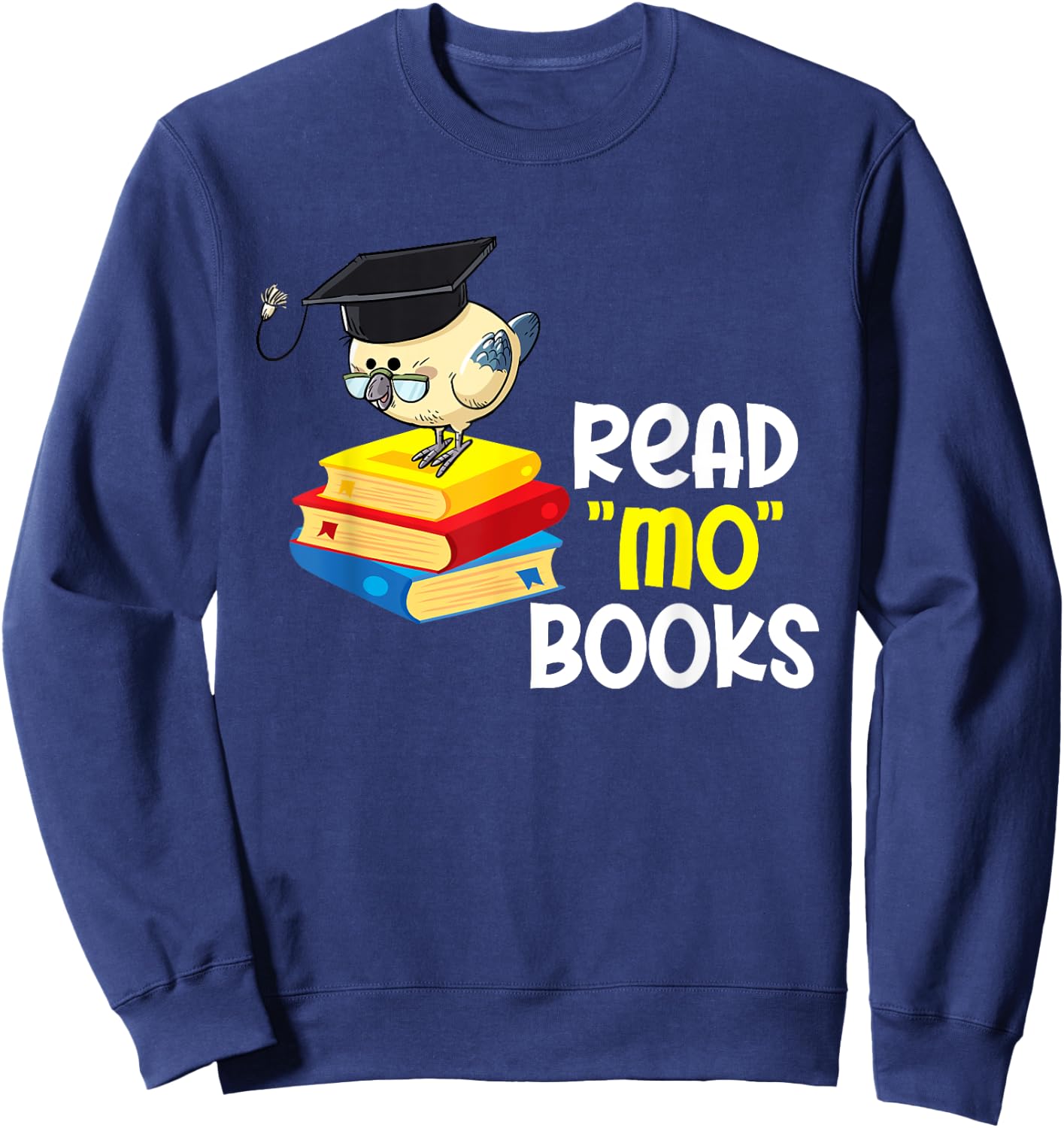Read Mo Books Funny Bird Reading Lover Teacher Bird Men Women Kids Sweatshirt - Sweatshirt | Navy