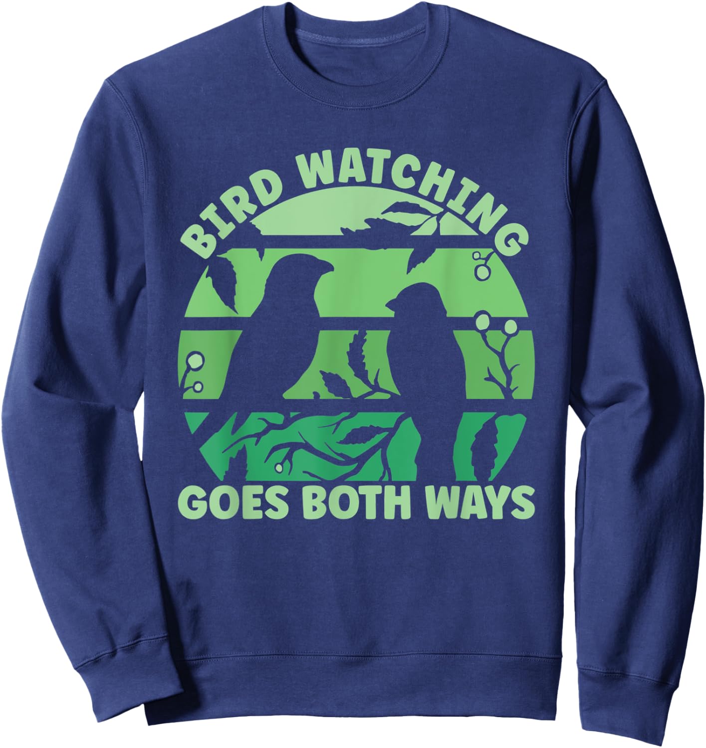 Birdwatcher Birdwatching Goes Both Ways Sweatshirt - Sweatshirt | Navy