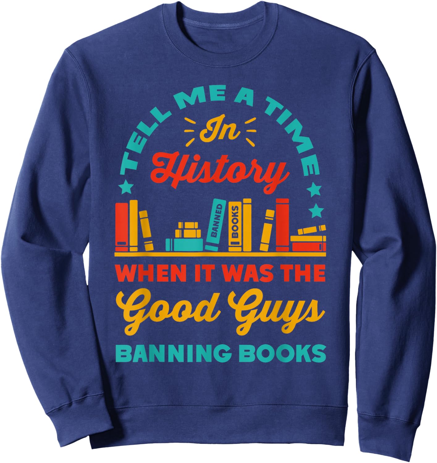 Banned Book Reader Bookworm Read Banned Books -Adults Black Small Sweatshirt - Sweatshirt | Navy