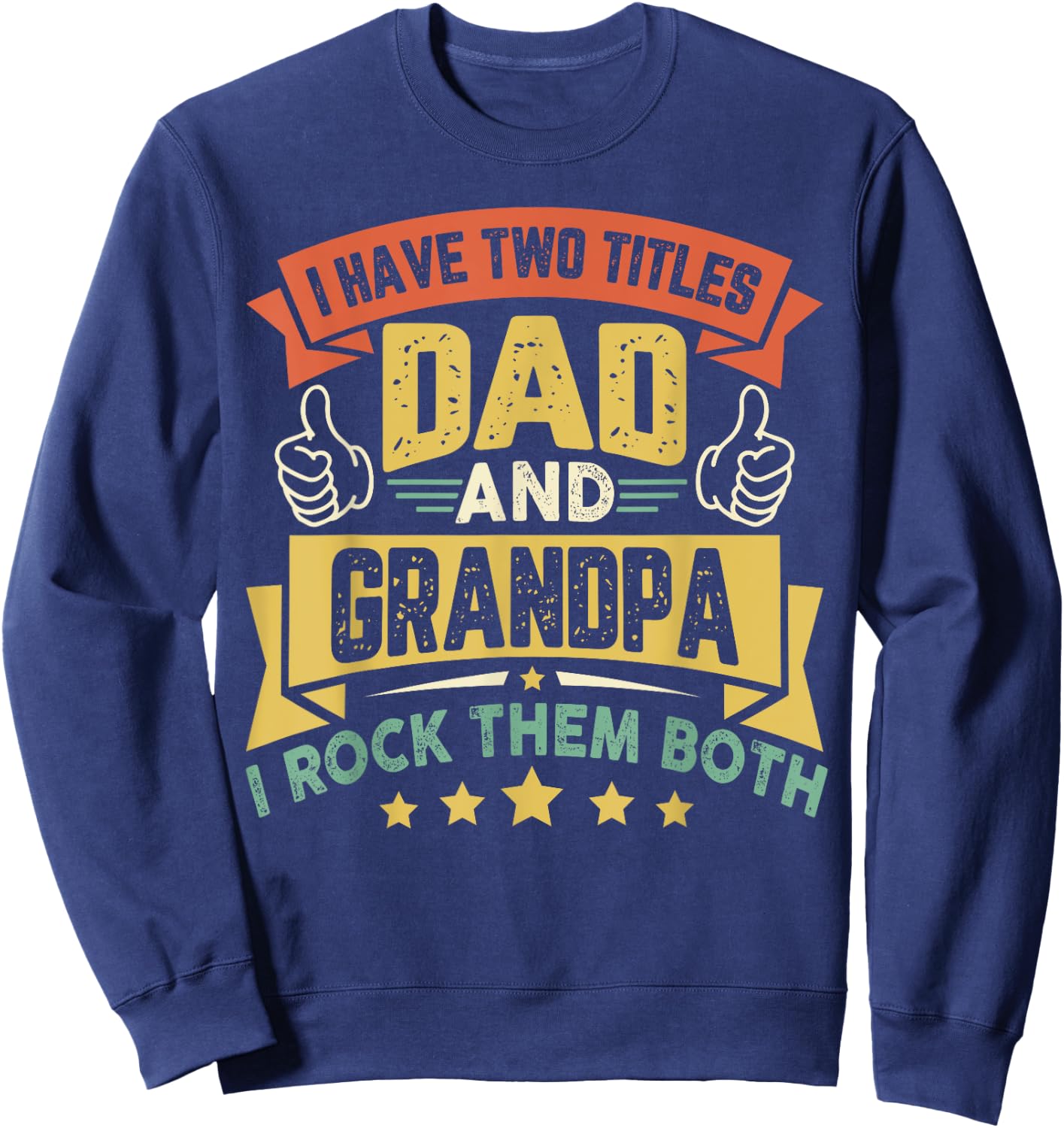 Vintage Father's Day Duddy I Have Two Titles Dad And Grandpa Sweatshirt - Sweatshirt | Navy