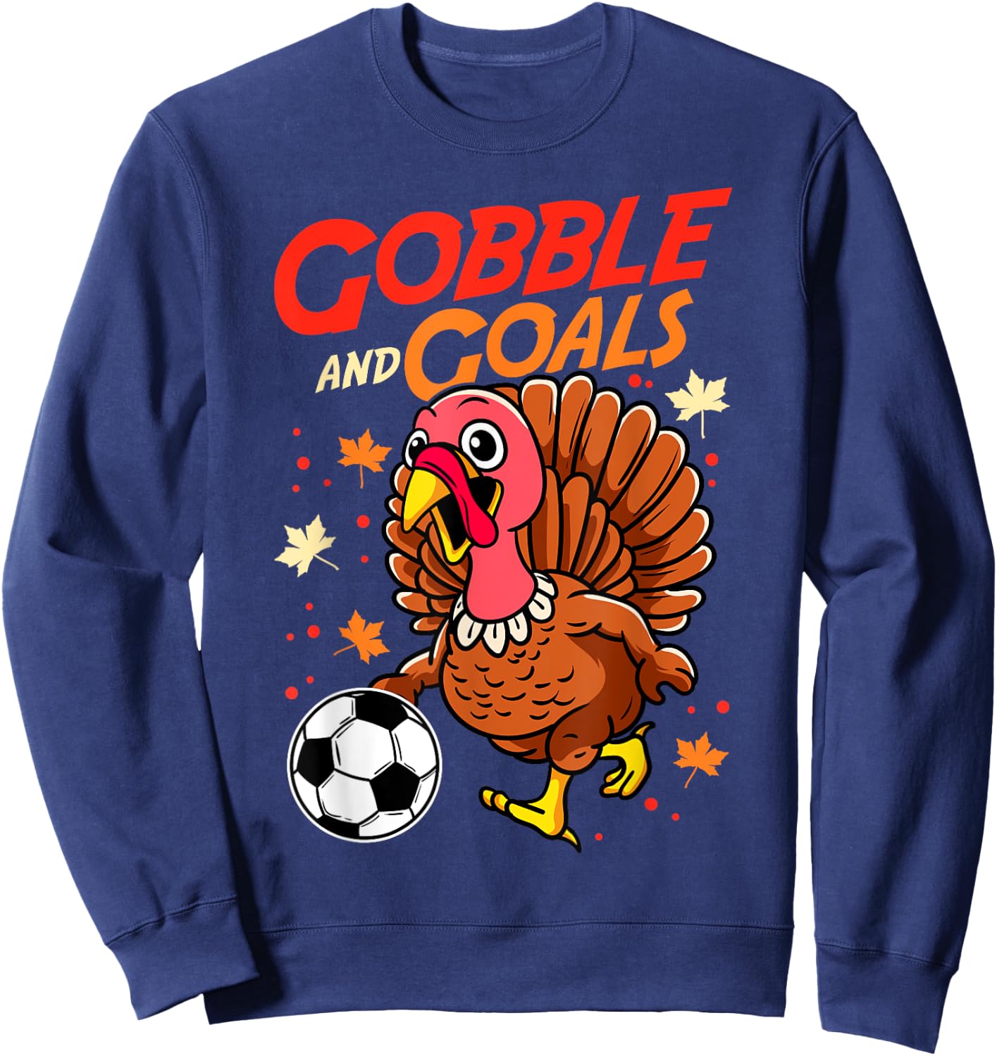 Gobble And Goals | Funny Soccer Lover Turkey Thanksgiving Sweatshirt - Sweatshirt | Navy