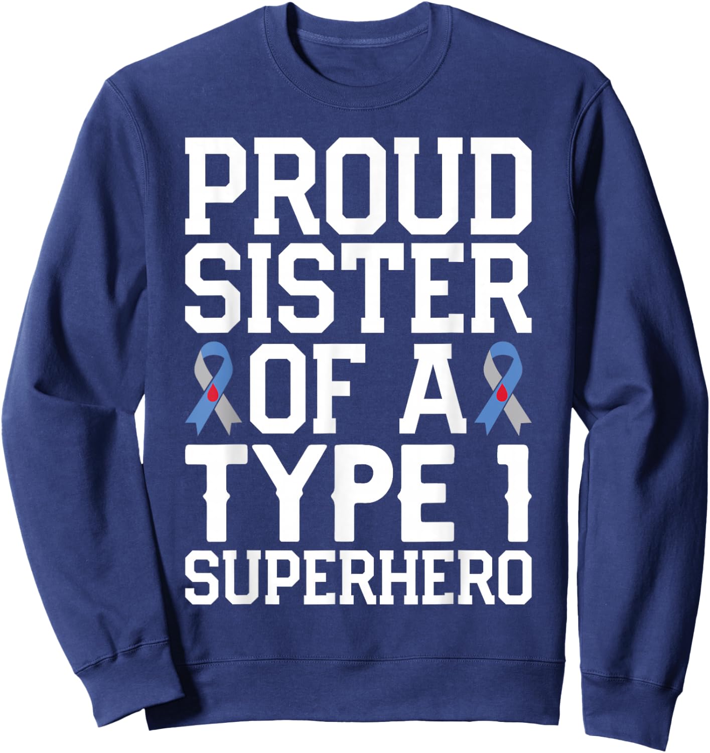 Funny Sister of T1D Superhero for Diabetes Awareness Sweatshirt - Sweatshirt | Navy