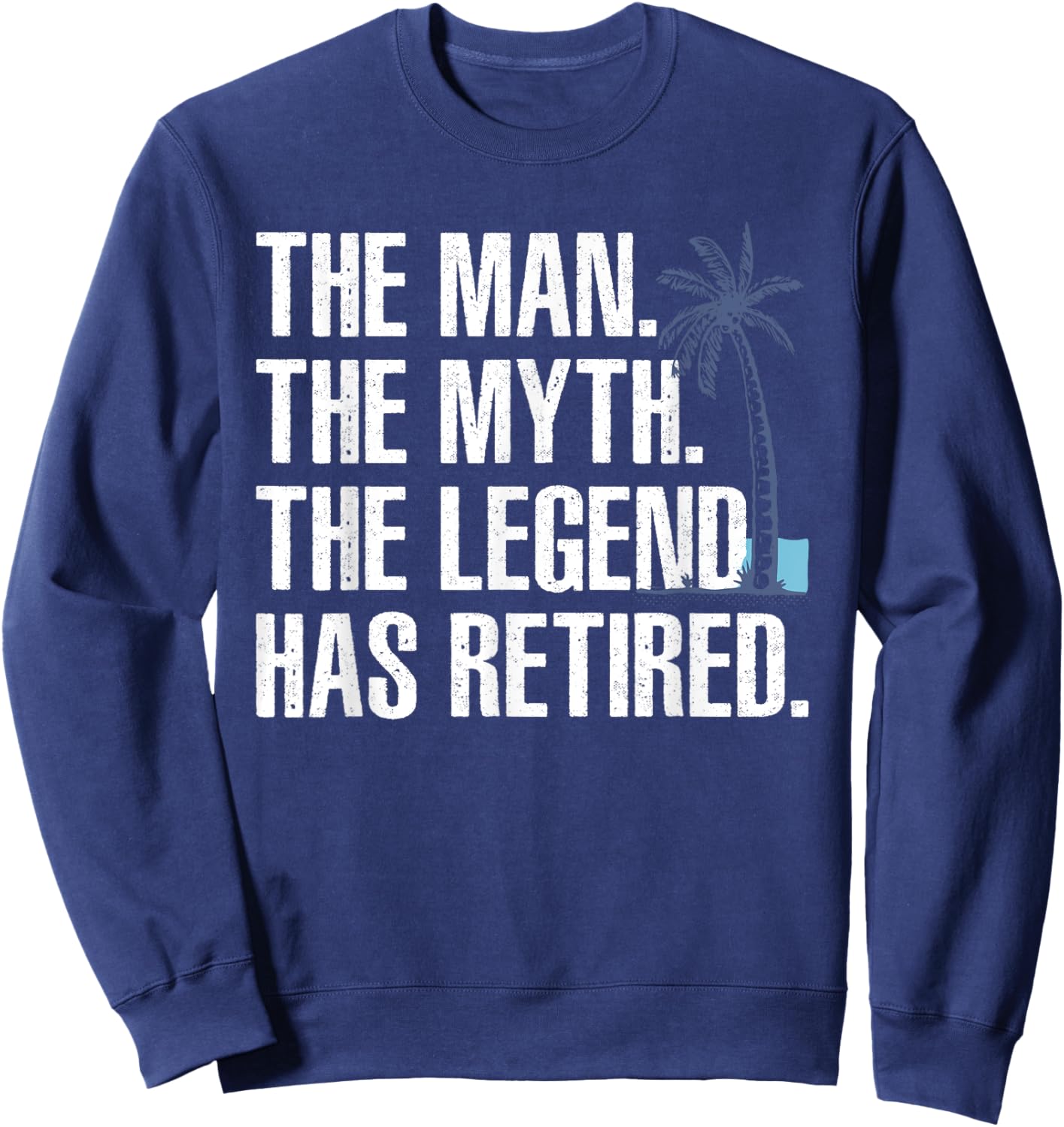 Cool Retirement Grandpa Dad Retired Man Myth Legend Sweatshirt - Sweatshirt | Navy