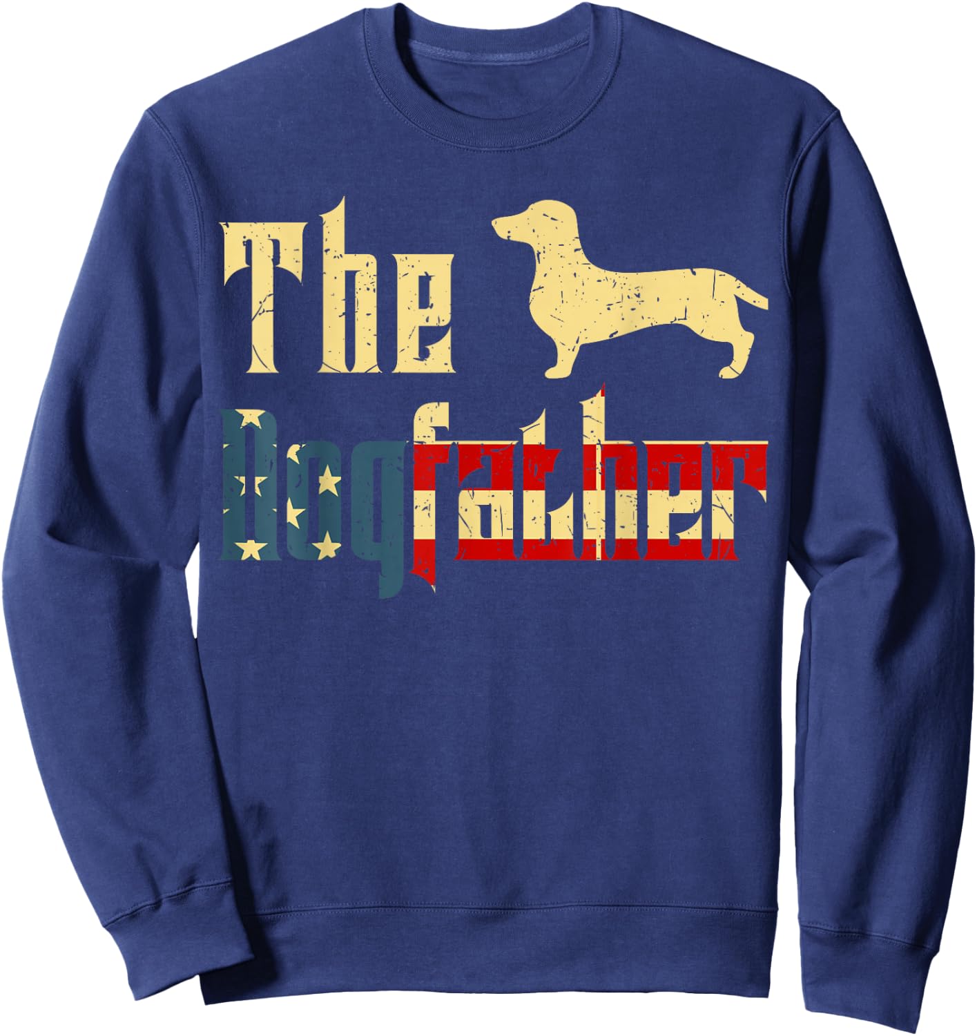 Dogfather Dachshund Father Day Gift Weiner Dog Dad 4th July Sweatshirt - Sweatshirt | Navy