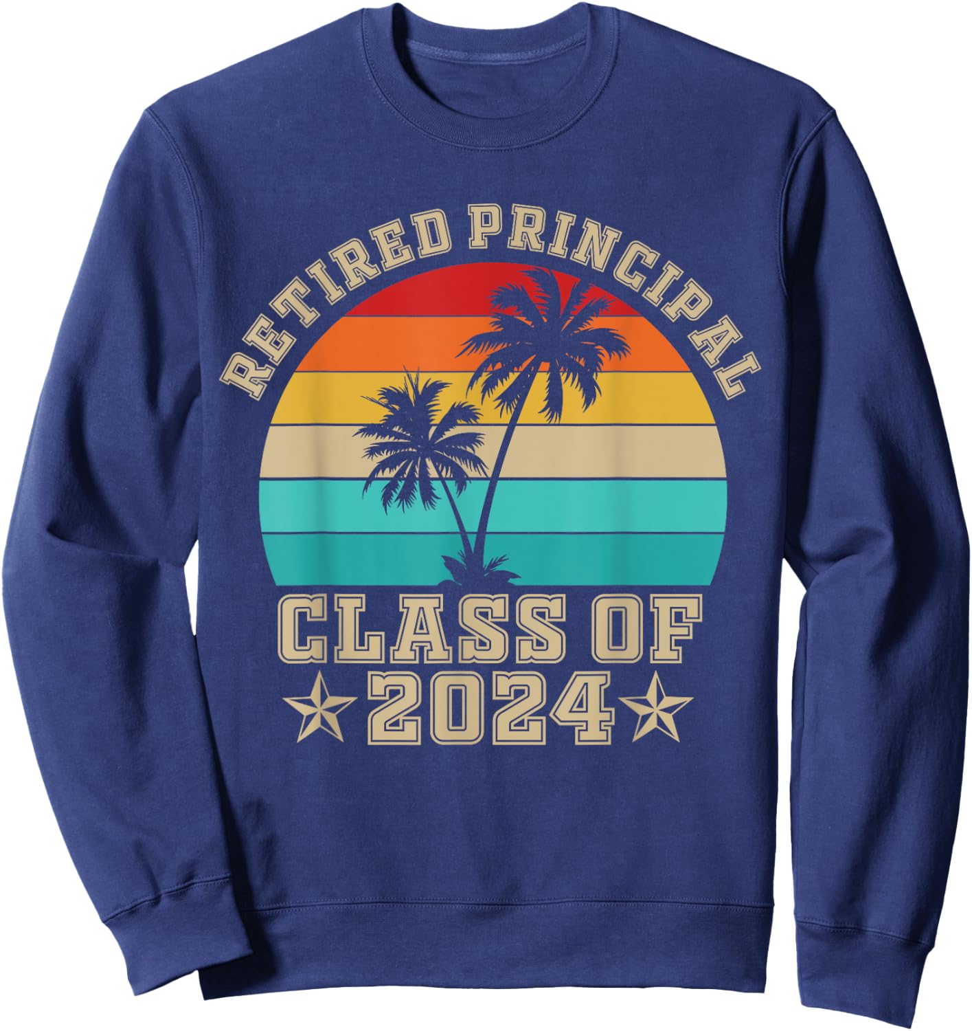 Retired Principal class of 2024 vintage school retirement Sweatshirt - Sweatshirt | Navy