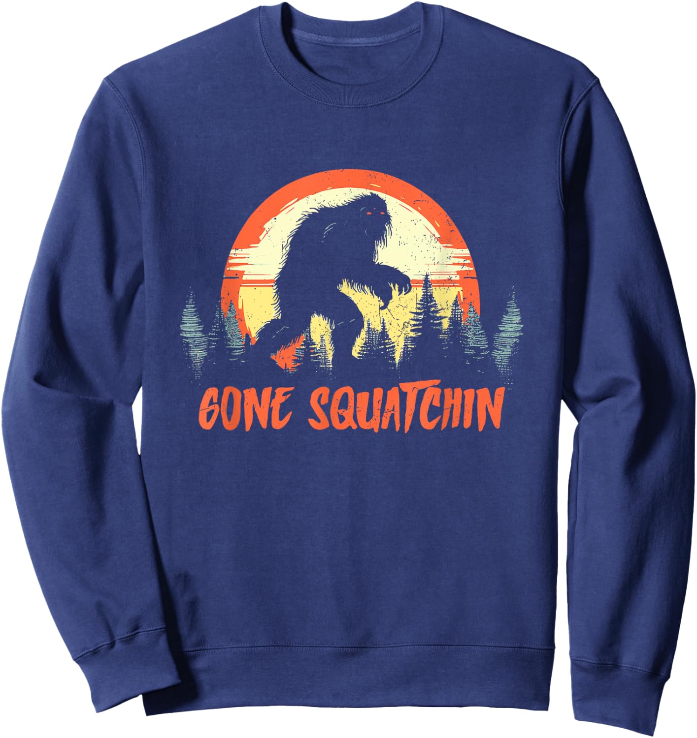 Gone Squatchin - Funny Vintage Bigfoot Hunter Sasquatch Sweatshirt - Sweatshirt | Navy