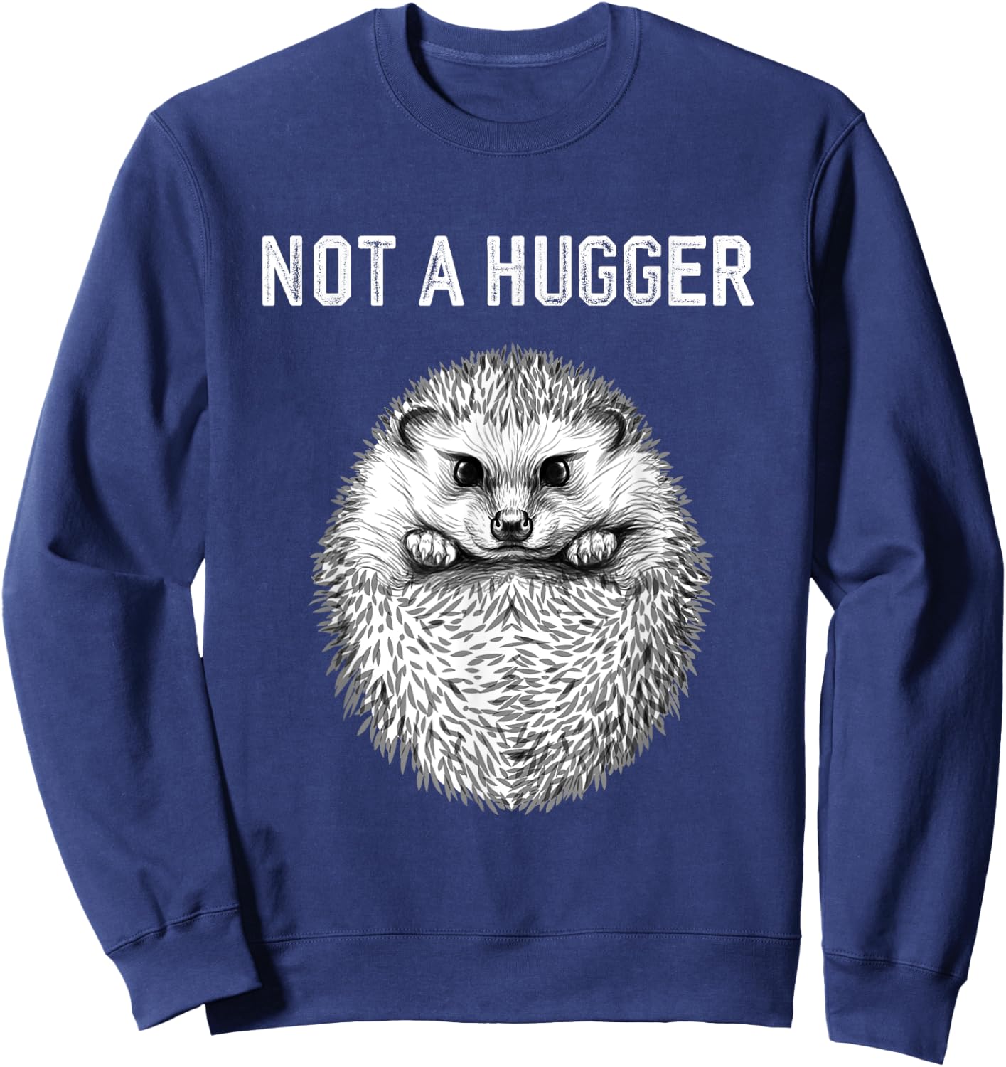 Funny Not A Hugger Cute Baby Hedgehog Vintage Portrait Sweatshirt - Sweatshirt | Navy