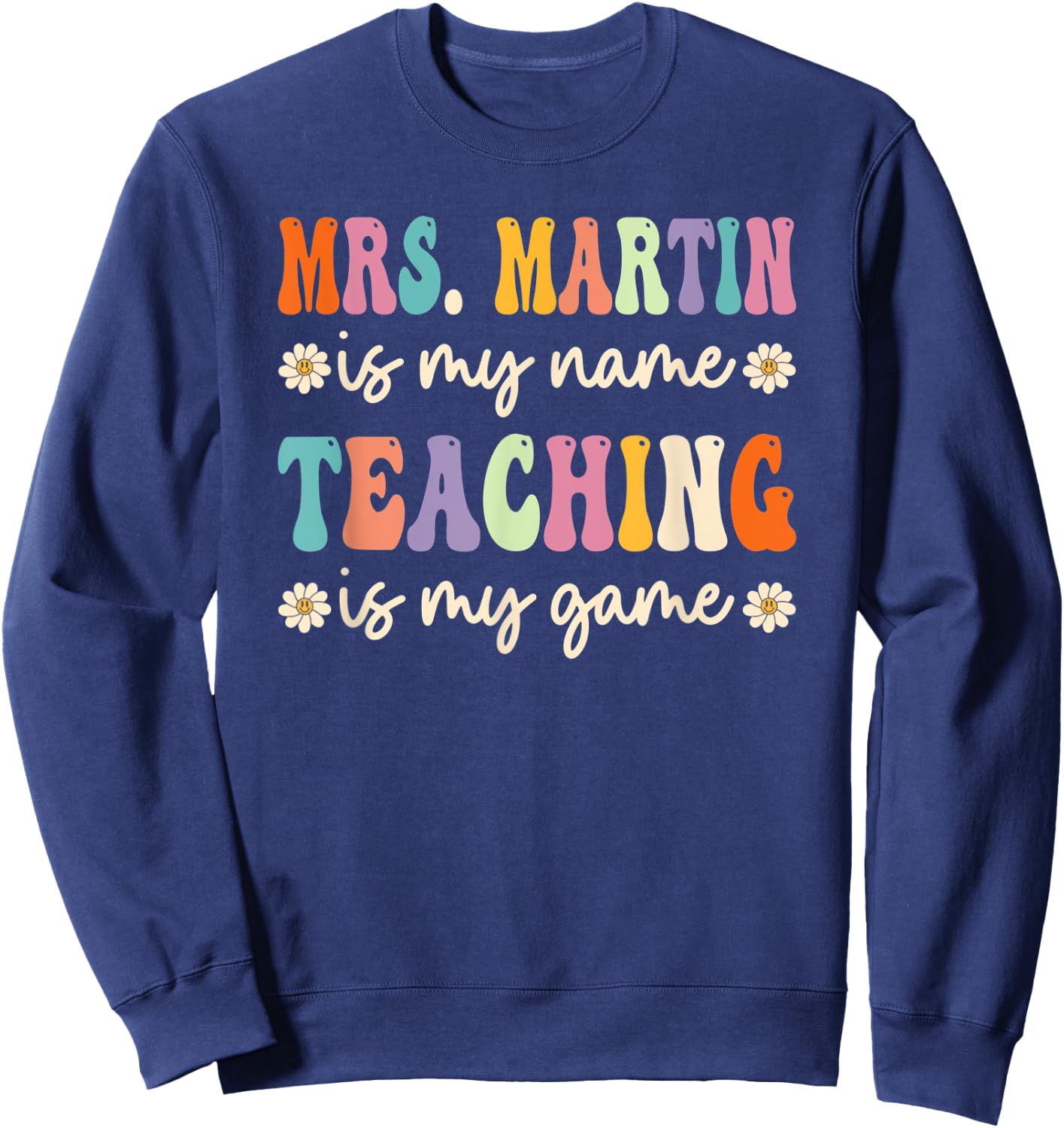 Mrs Martin Is My Name, Retro Groovy Teacher Women Kids Sweatshirt - Sweatshirt | Navy