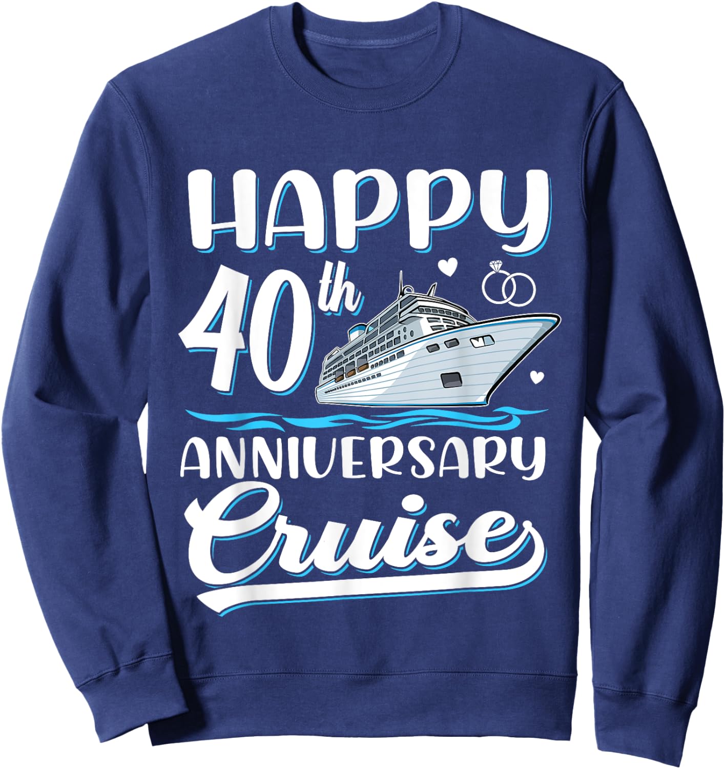 Happy 40th Anniversary Cruise Wedding 40 Years Old Couples Sweatshirt - Sweatshirt | Navy