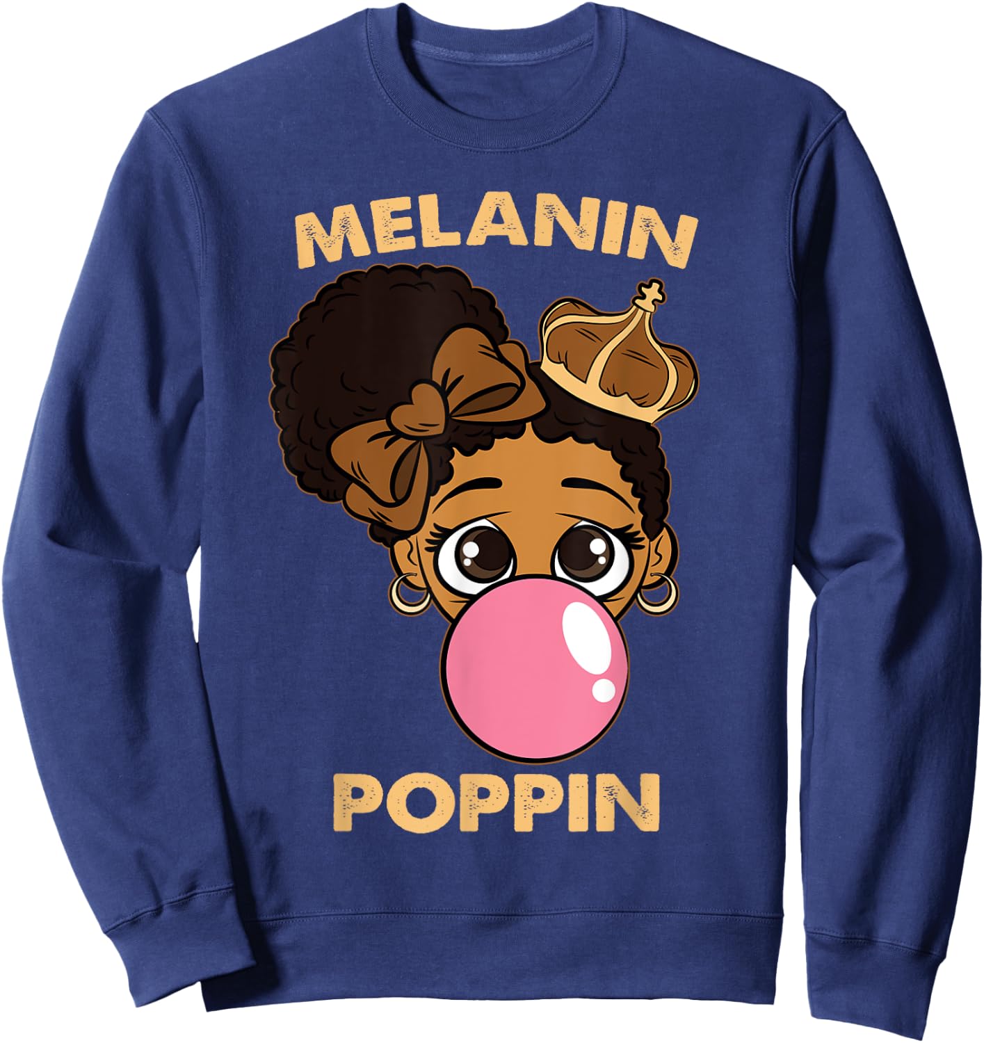 Melanin Poppin Girl Bubble Gum Black History Month BLM Queen Sweatshirt - Sweatshirt | Navy