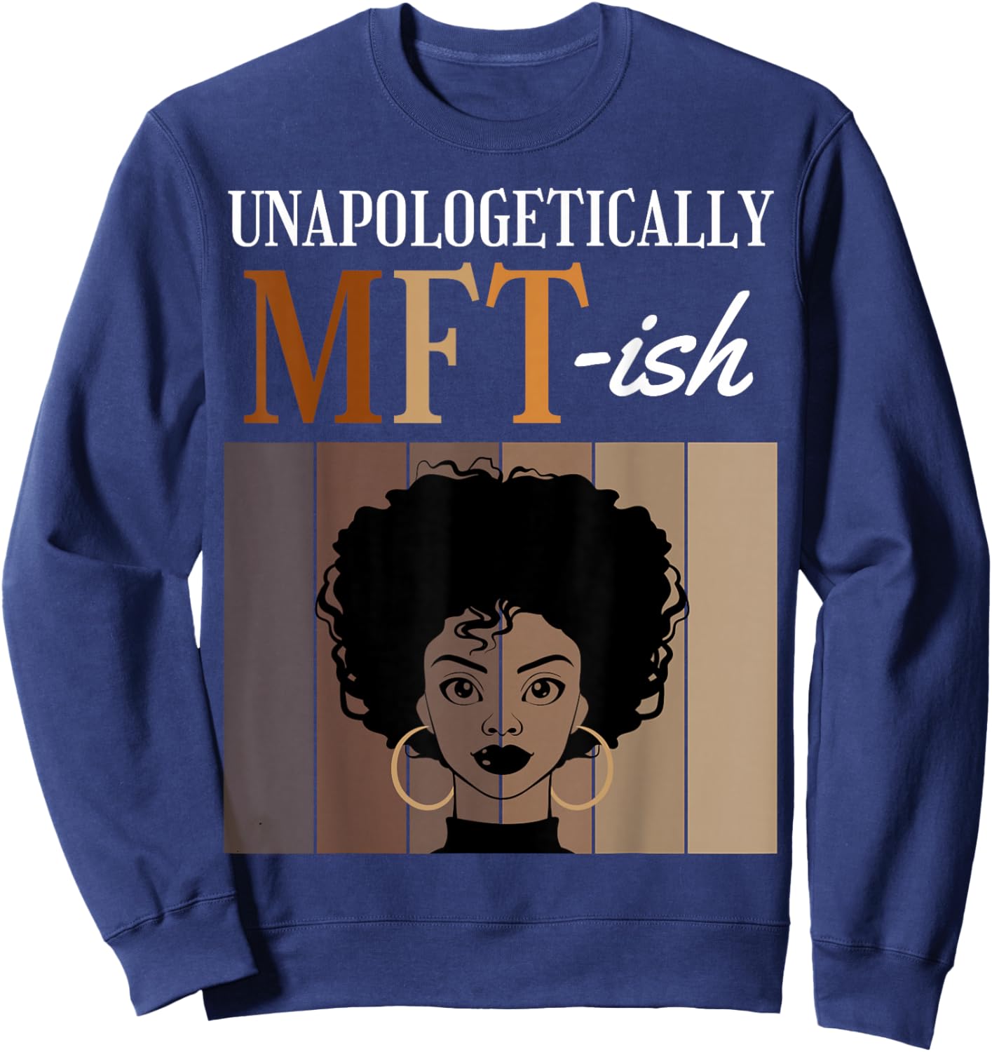 Unapologetically MFT-ish Student Graduation Black Afro Sweatshirt - Sweatshirt | Navy