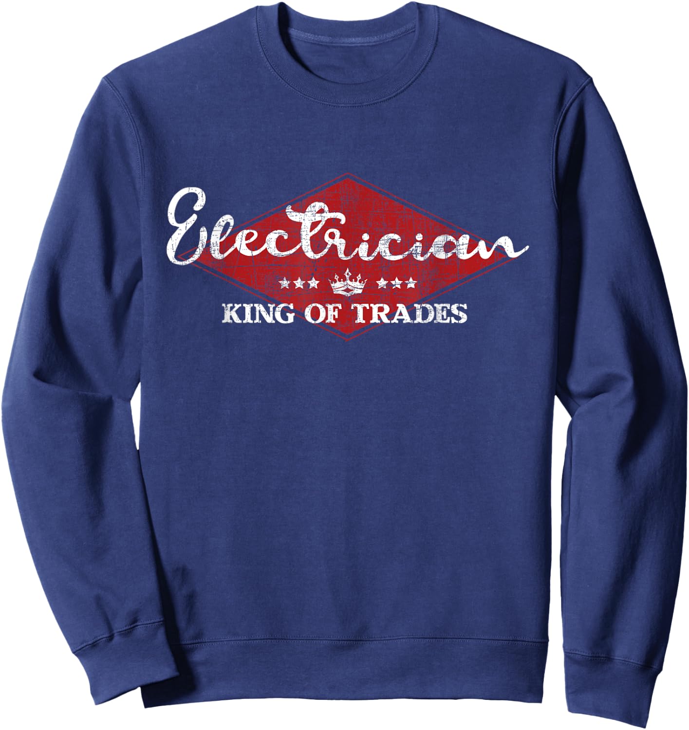 Electrician King Of Trades - Lineman Electrical Work Wireman Sweatshirt - Sweatshirt | Navy
