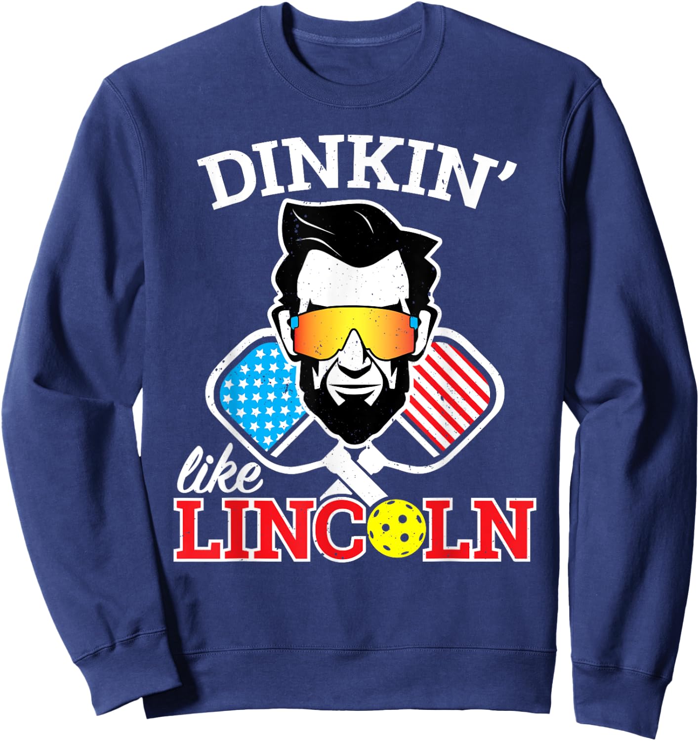 Funny Pickleball Dinkin Like Lincoln July 4th Pickle Ball Sweatshirt - Sweatshirt | Navy