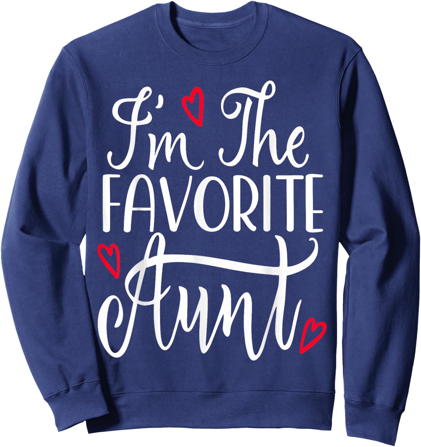 I'm The Favorite Aunt Funny Auntie Sweatshirt - Sweatshirt | Navy