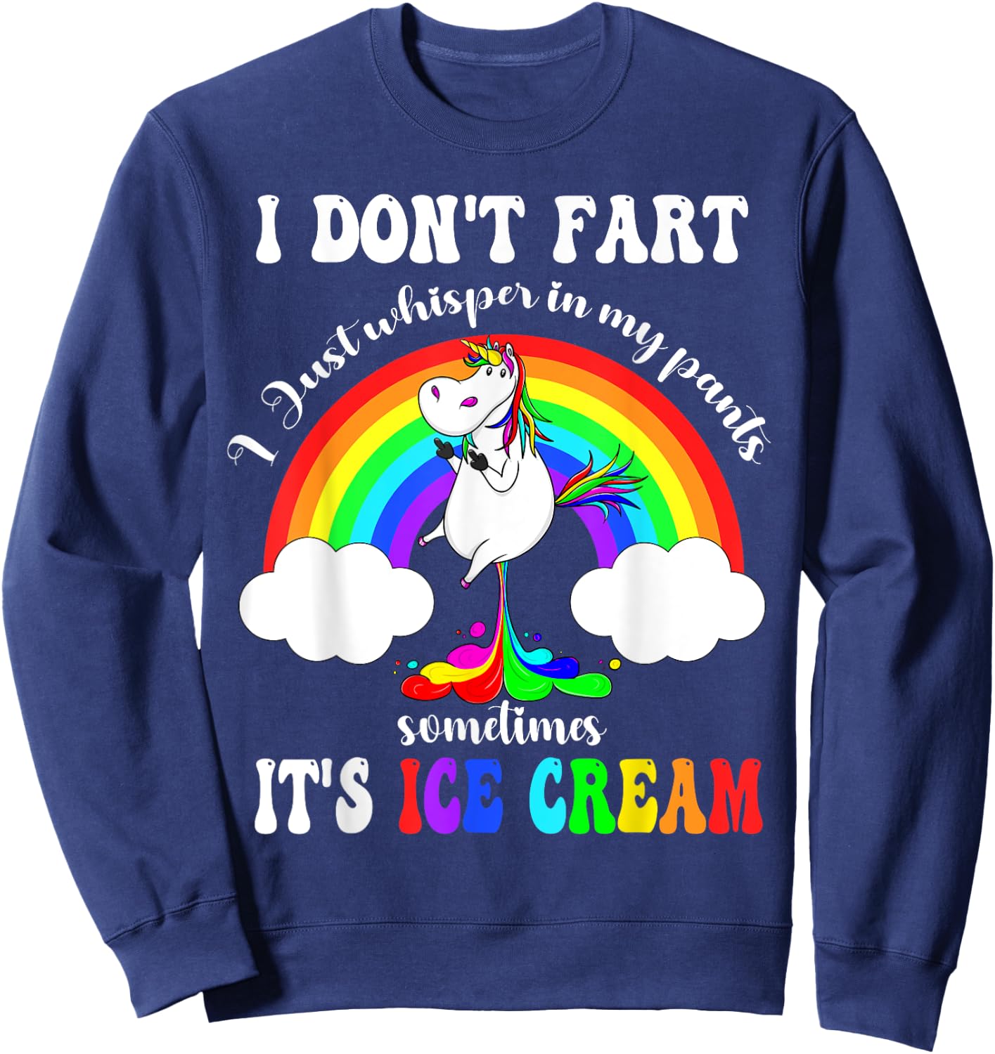 Funny Unicorn I Don't Fart I Just Whisper In My Pants Sweatshirt - Sweatshirt | Navy