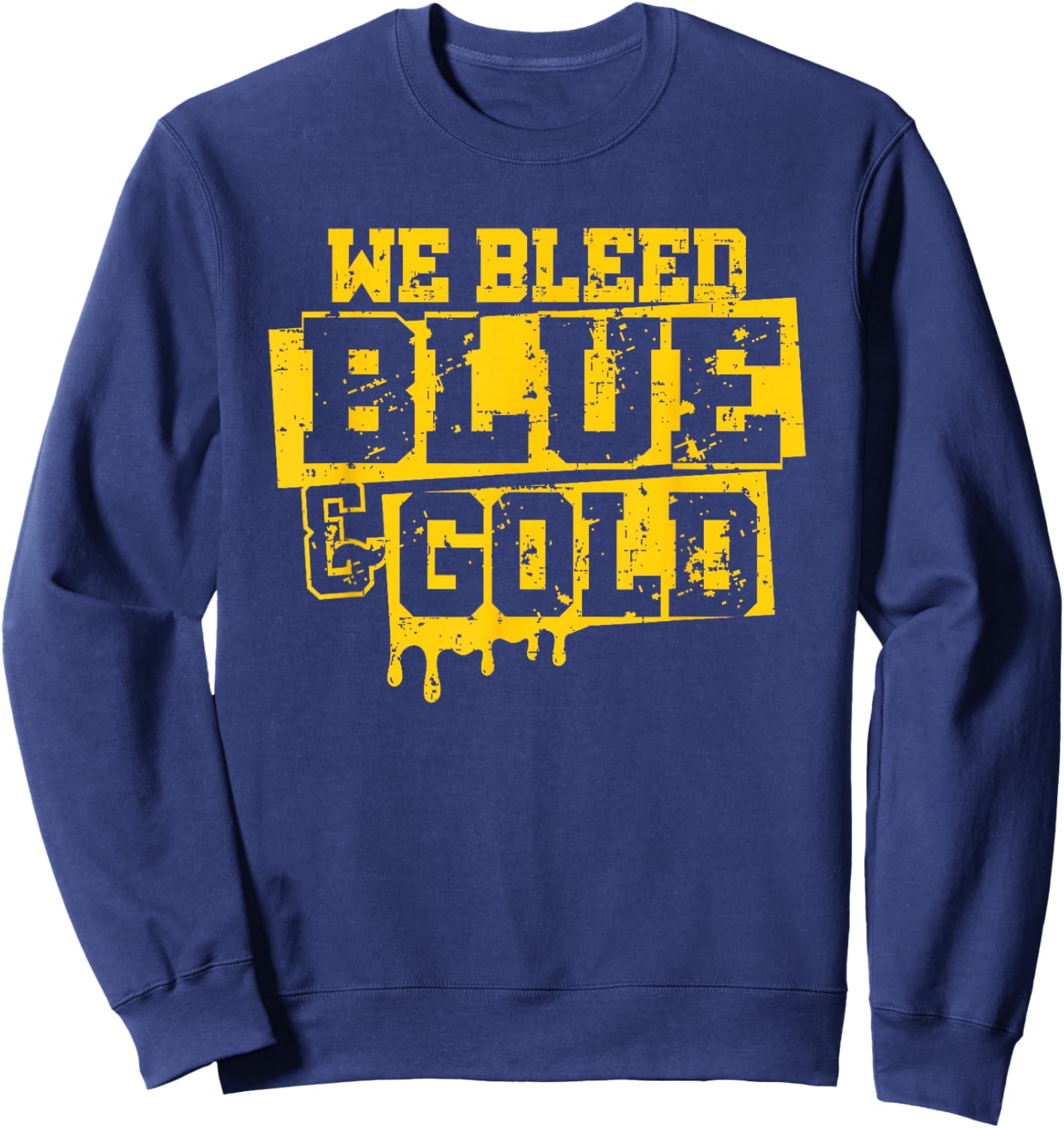 We Bleed Blue & Gold Game Day Group School Football Sports Sweatshirt - Sweatshirt | Navy
