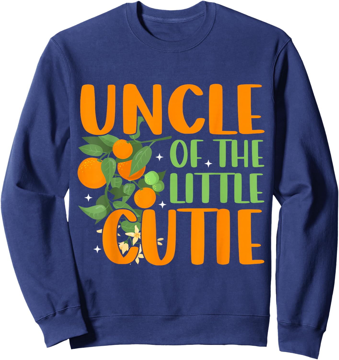 Baby Shower Orange 1st Birthday Party Uncle Little Cutie Sweatshirt - Sweatshirt | Navy