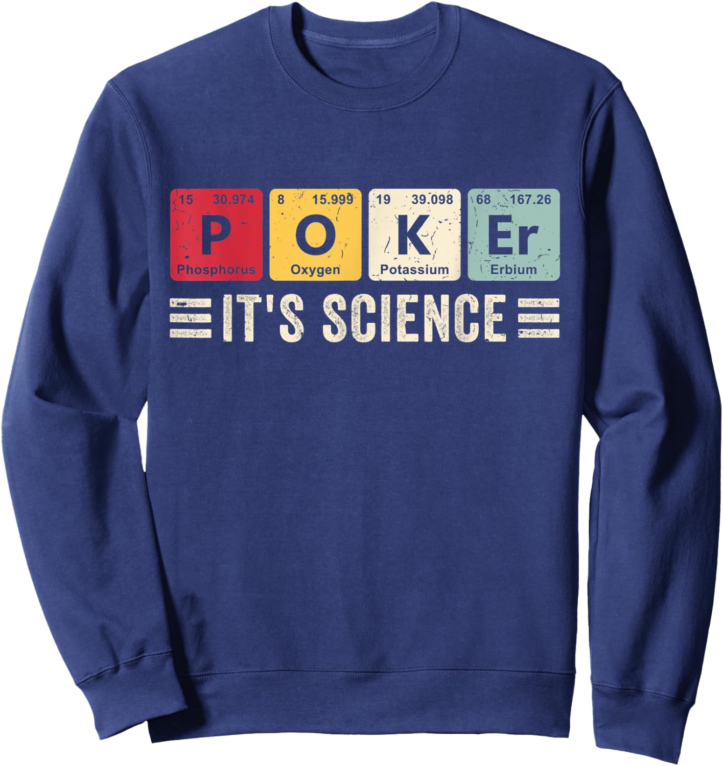 Poker It's Science Funny Casino Chips Poker Game Card Player Sweatshirt - Sweatshirt | Navy