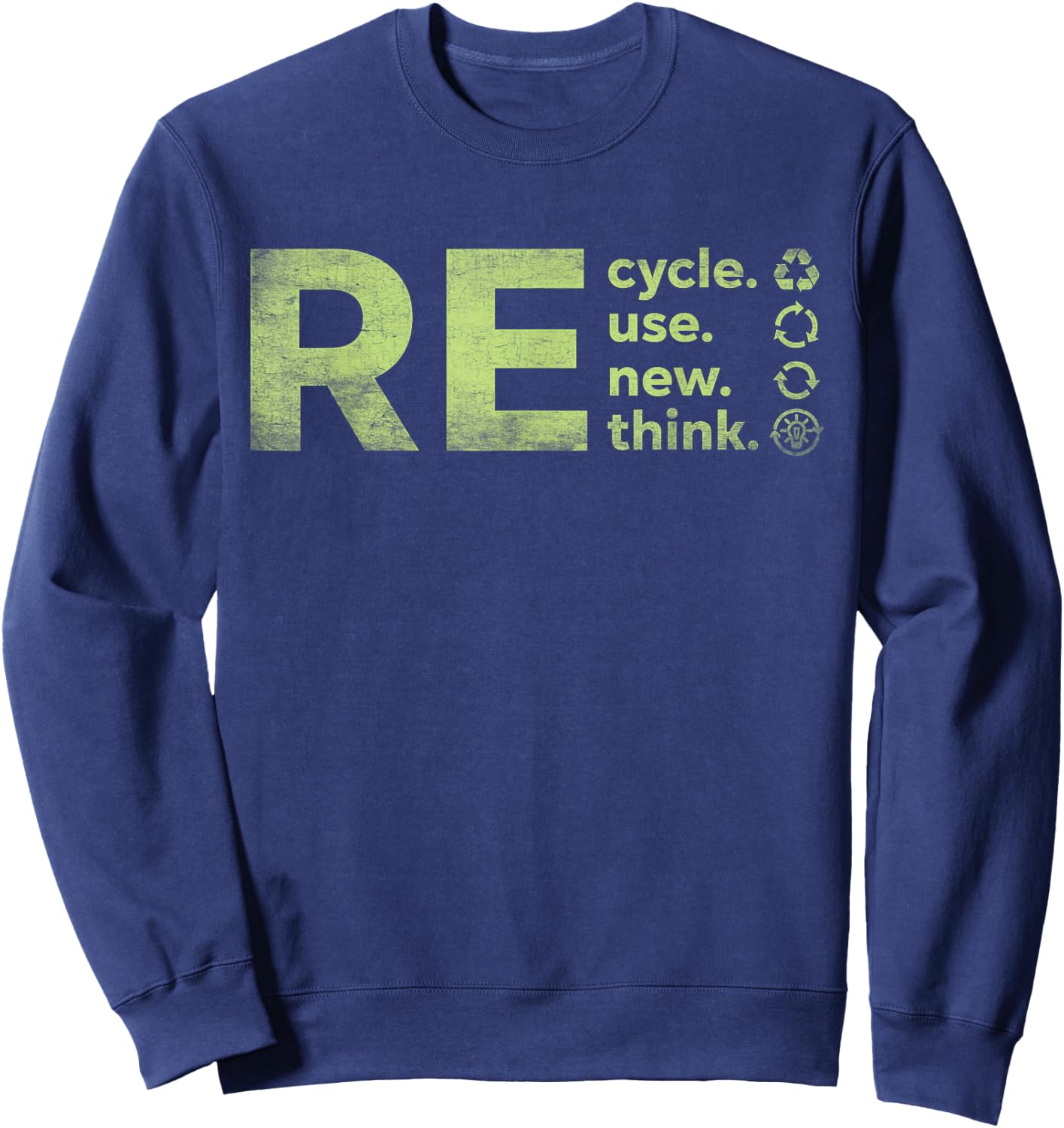 Recycle Reuse Renew Rethink Crisis Environmental Activism Sweatshirt - Sweatshirt | Navy