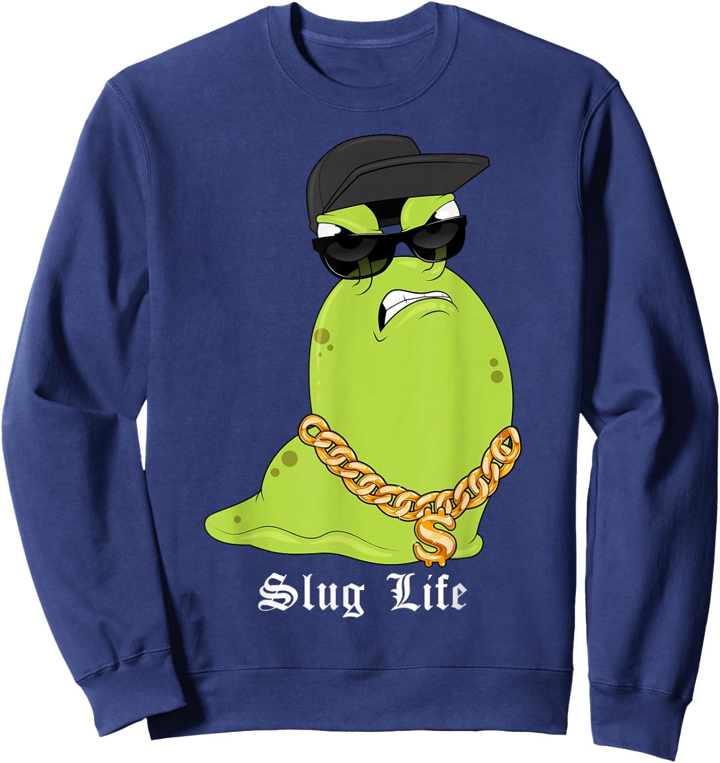 Slug Life Funny Gastropod Snail Thug Gangster Slime Joke Pun Sweatshirt - Sweatshirt | Navy