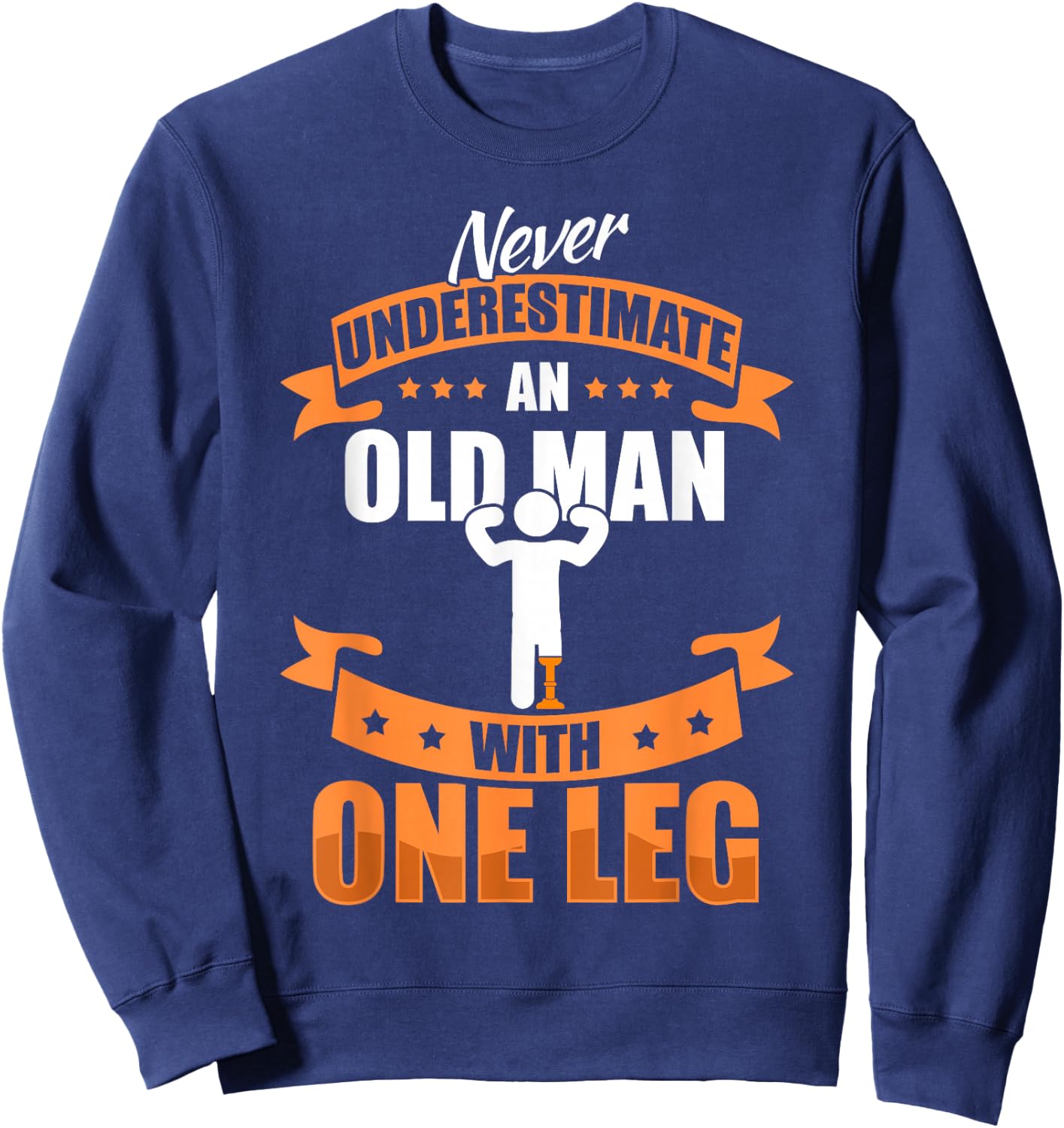 Leg Prosthesis Old Man & Leg Amputation Prosthesis Sweatshirt - Sweatshirt | Navy